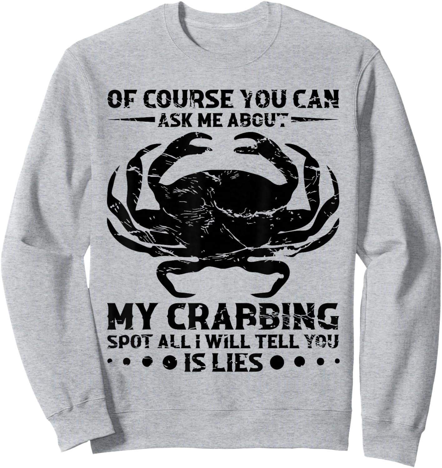 Crab Hunter Crab Whisperer Crab Hunting Crabbing Net Sweatshirt - Sweatshirt | Ash
