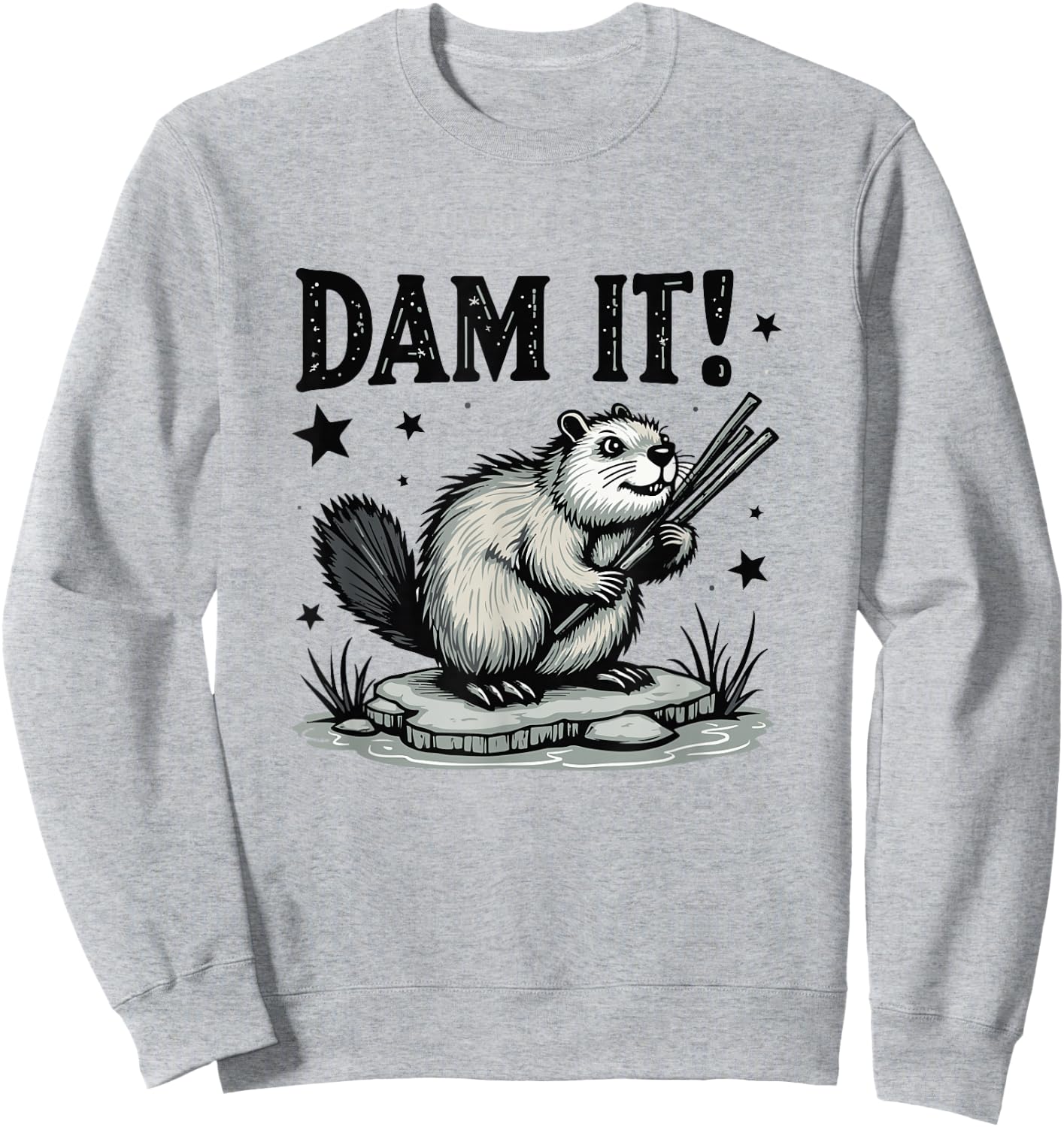 Dam It Beaver Funny Beaver Sarcastic Sweatshirt - Sweatshirt | Ash