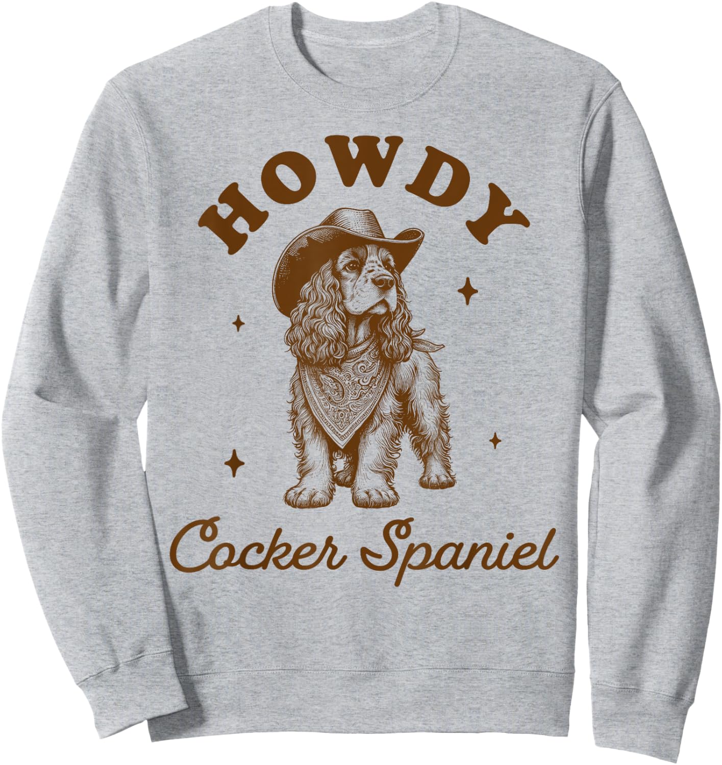 Cocker Spaniel Dog Mom Western Life Howdy Cocker Spaniel Women Sweatshirt - Sweatshirt | Ash