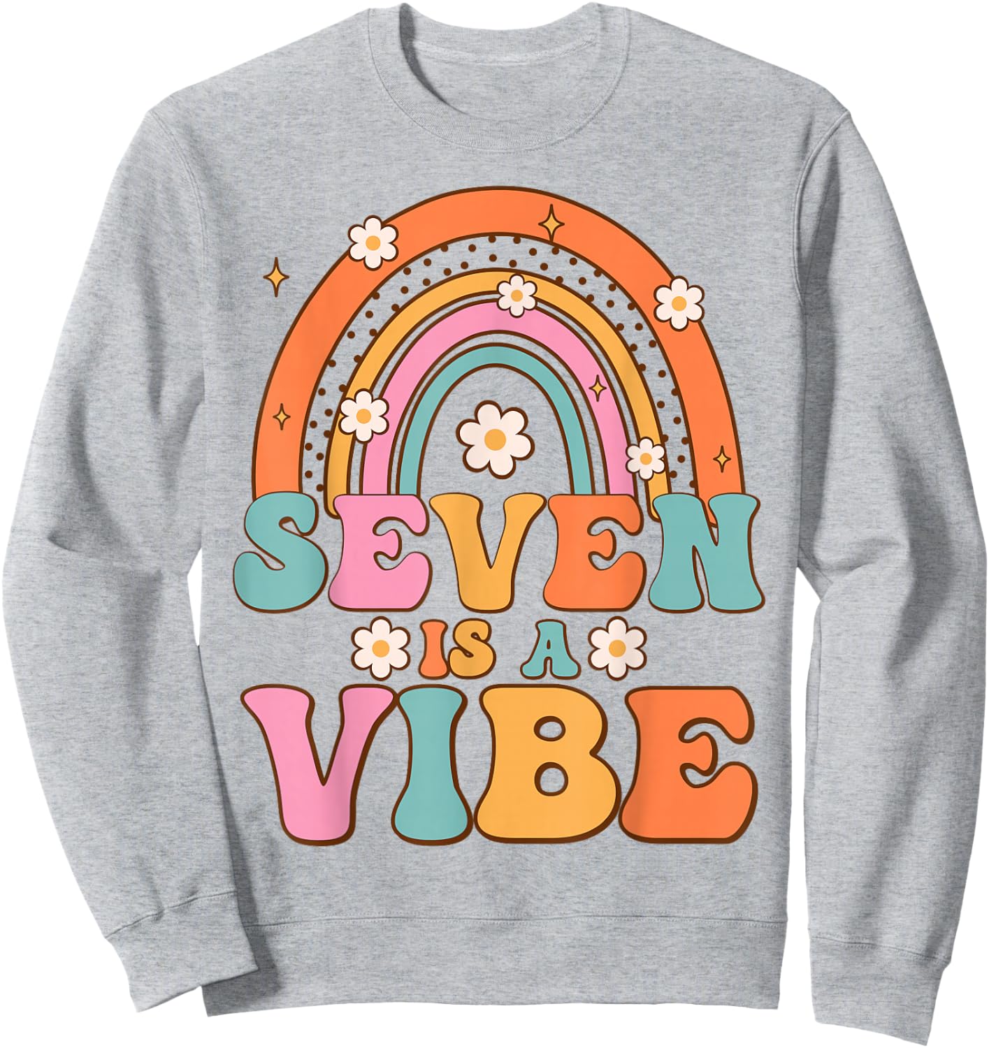 Seven Is A Vibe 7th Birthday Rainbow Groovy Boys Girls Sweatshirt - Sweatshirt | Ash