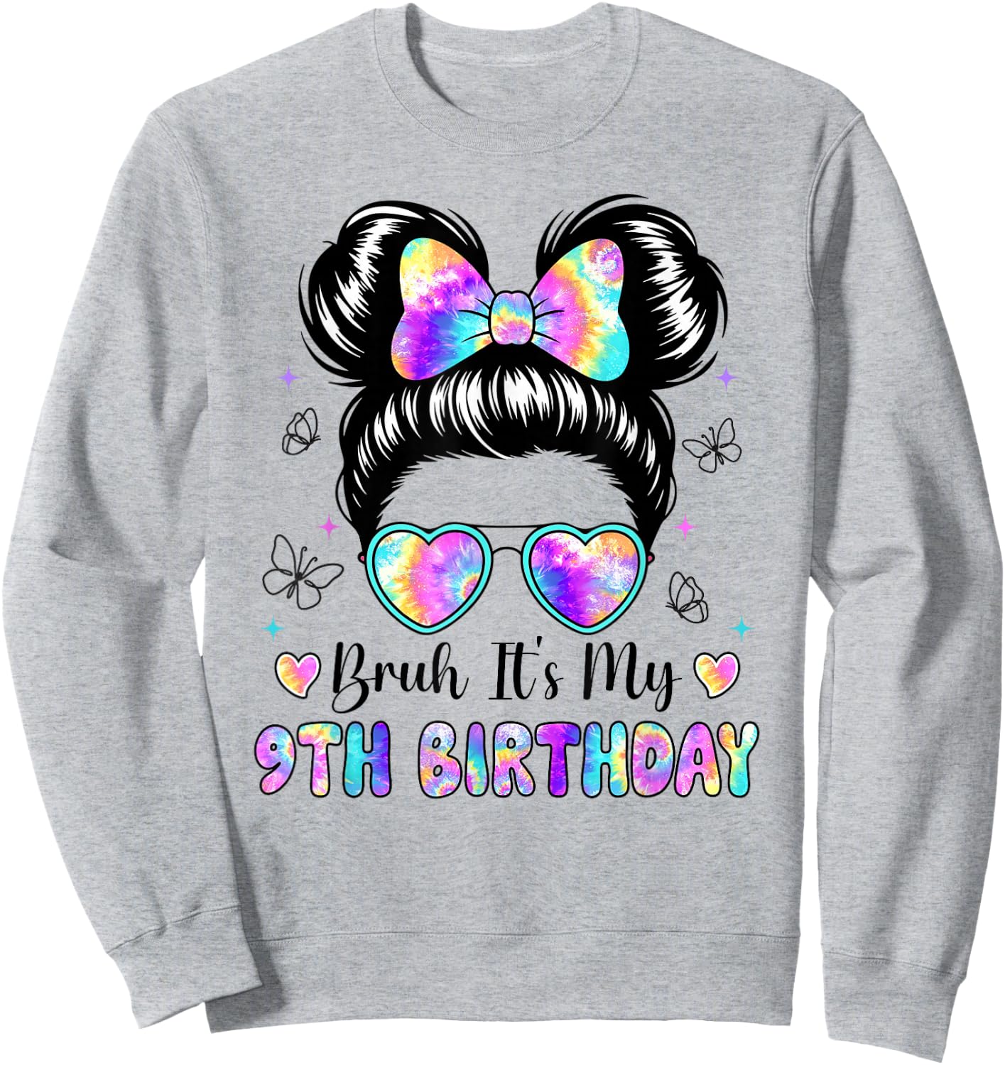 Bruh It's My 9th Birthday Girl Outfit Messy Bun 9 Year Old Sweatshirt - Sweatshirt | Ash