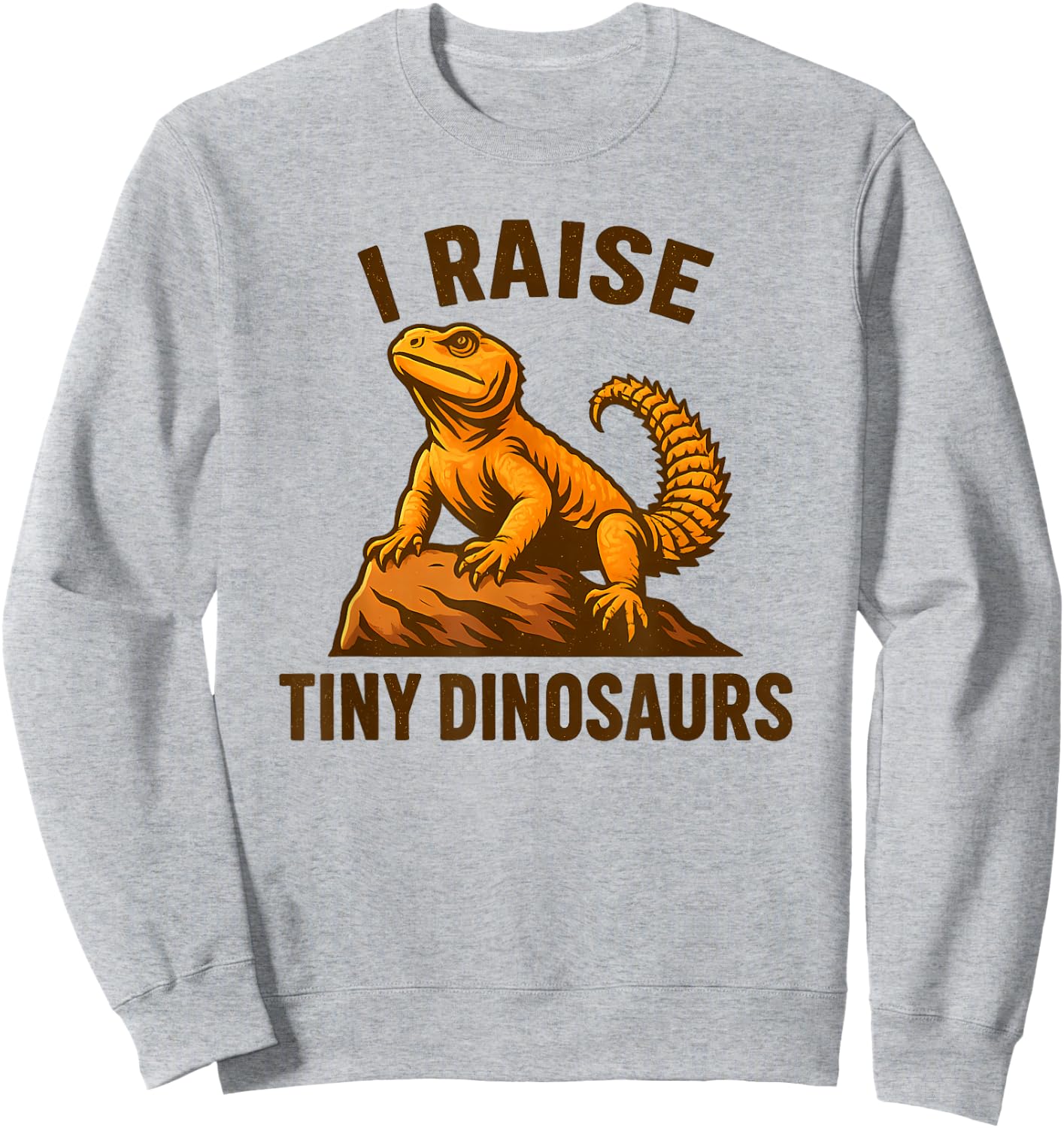 Uromastyx Agama I Raise Tiny Dinosaurs Lizard Owner Sweatshirt - Sweatshirt | Ash