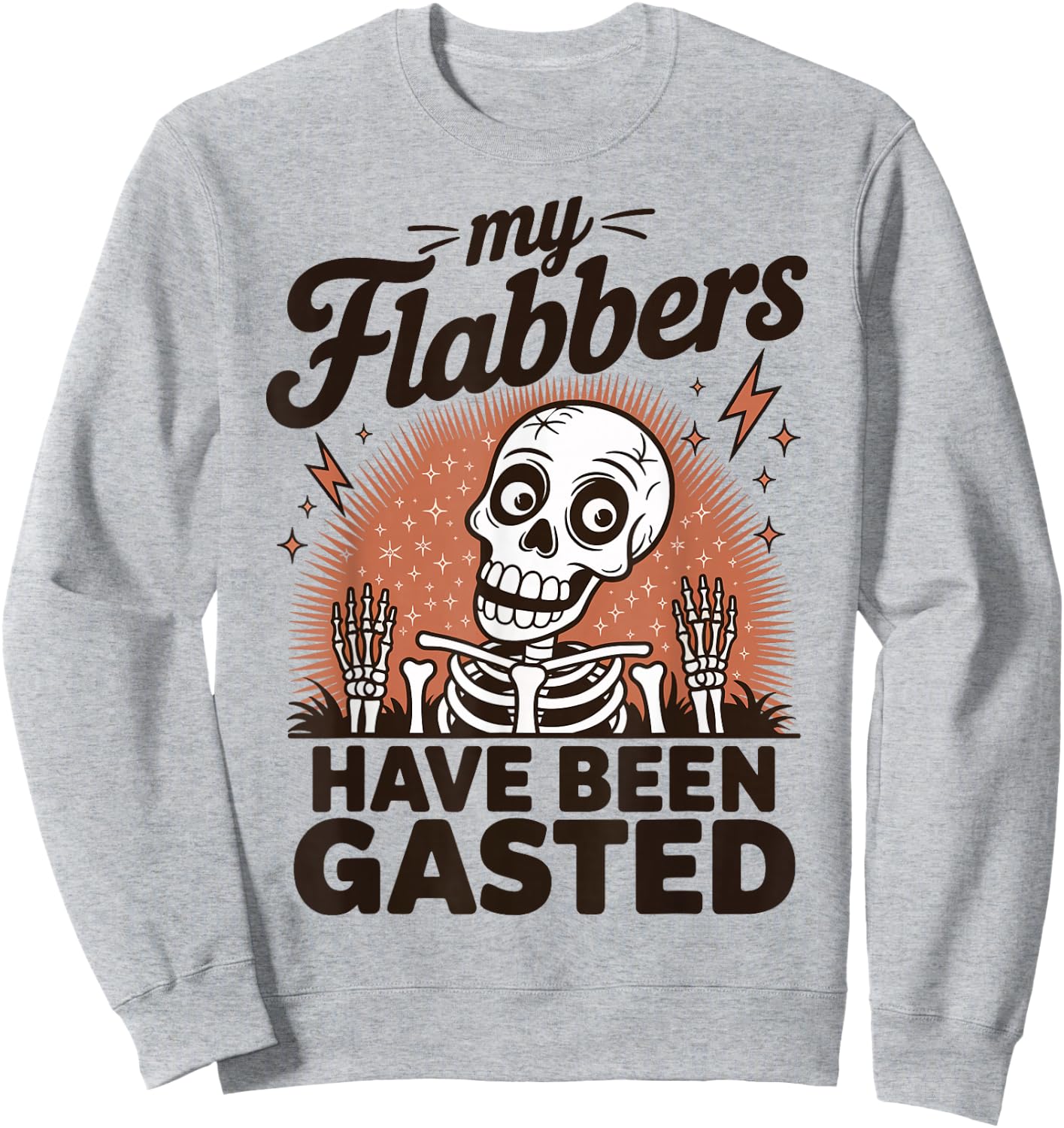 My Flabbers Have Been Gasted Sweatshirt - Sweatshirt | Ash