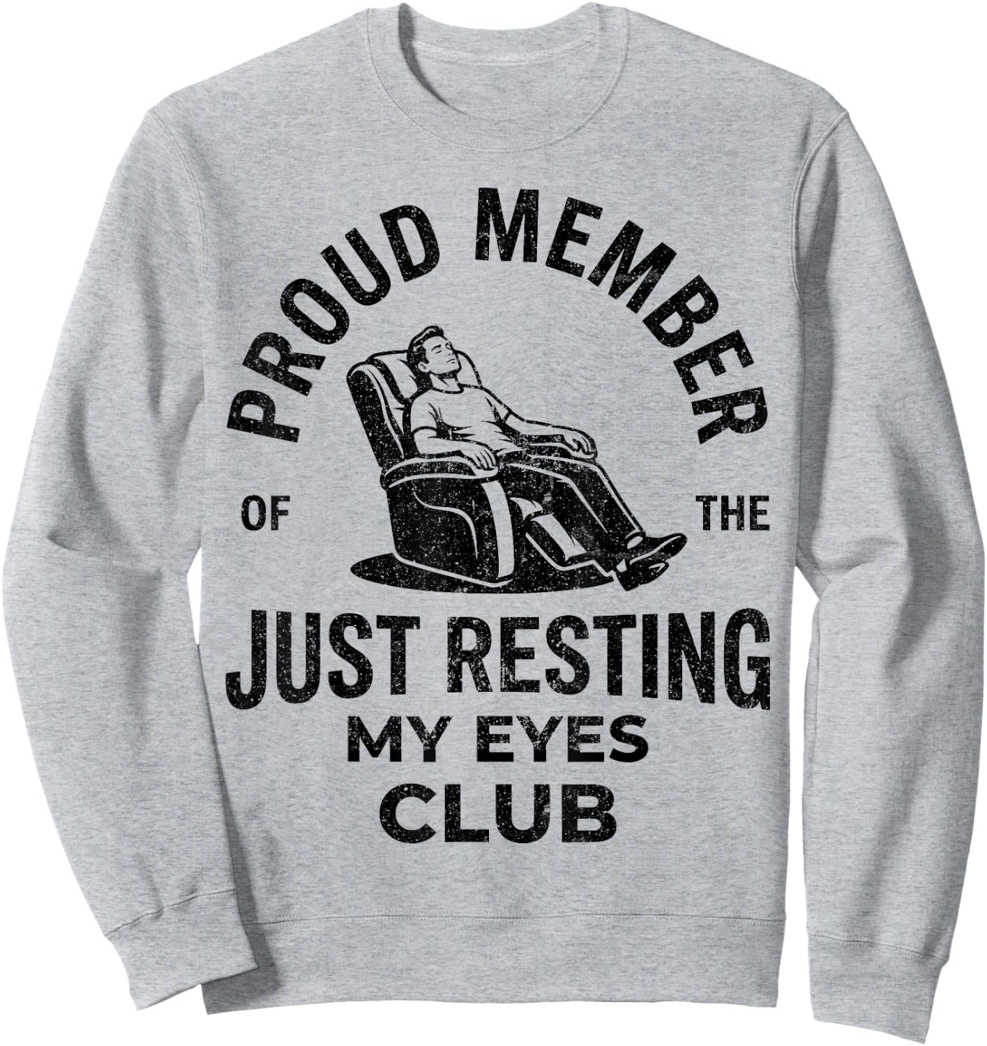 Proud Member of Just Resting My Eyes Club Dad Father's Day Sweatshirt - Sweatshirt | Ash