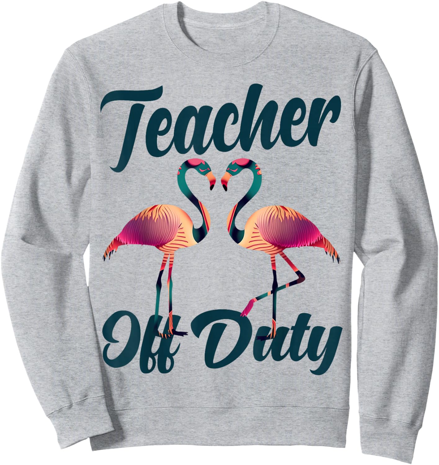 Teacher Off Duty Flamingo Love School Bye Bruh Hello Summer Sweatshirt - Sweatshirt | Ash