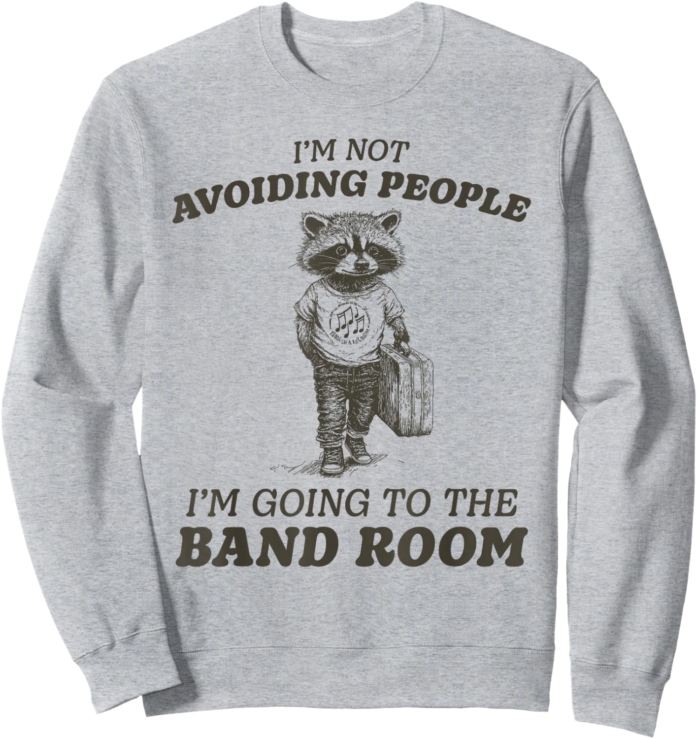 Funny Marching Band Room Sweatshirt - Sweatshirt | Ash