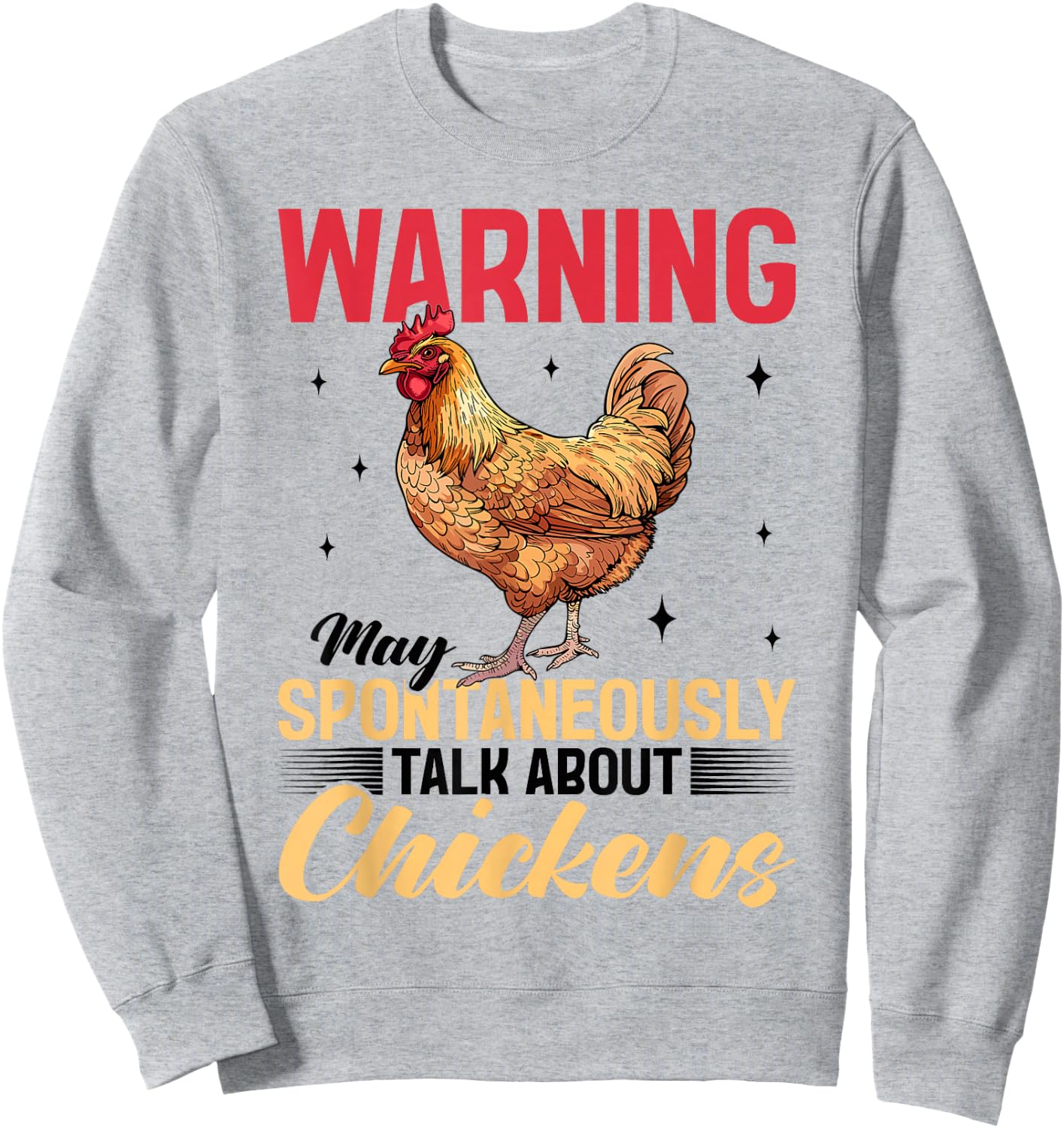 Funny Chicken Farm Animal Warning May Spontaneously Talk Sweatshirt - Sweatshirt | Ash