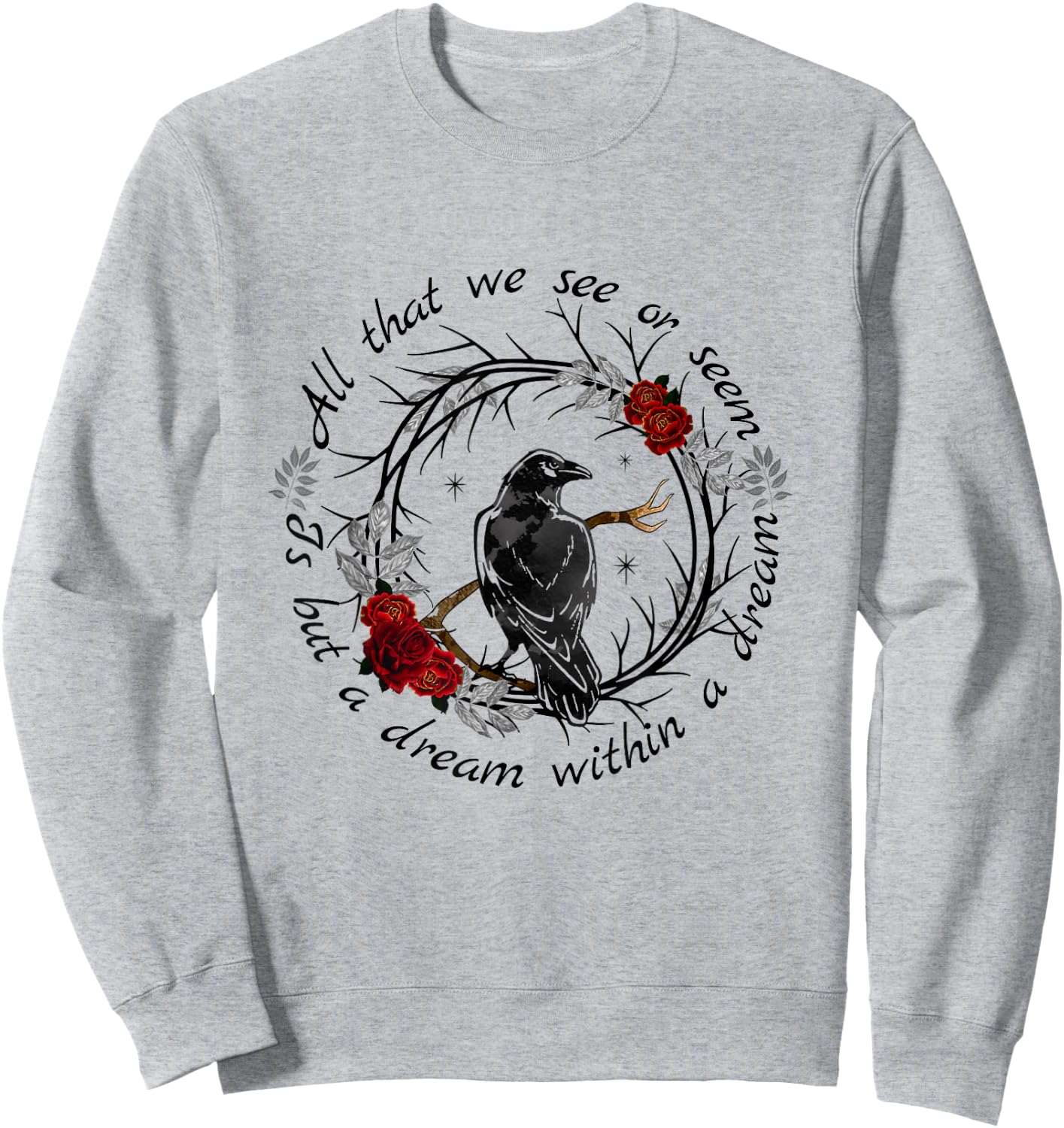 Dream Within a Dream Gothic Edgar Allan Poe Raven Quote Sweatshirt - Sweatshirt | Ash