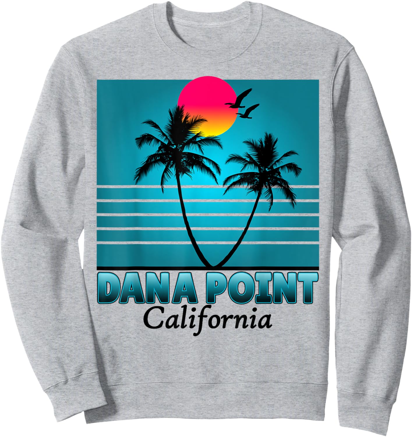 Dana Point California CA Summer seagulls Souvenirs Sweatshirt - Sweatshirt | Ash
