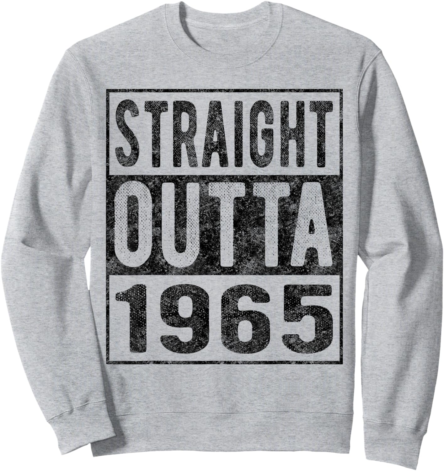 Straight Outta 1965, Fun Distressed Born 1965 Birthday Gift Sweatshirt - Sweatshirt | Ash