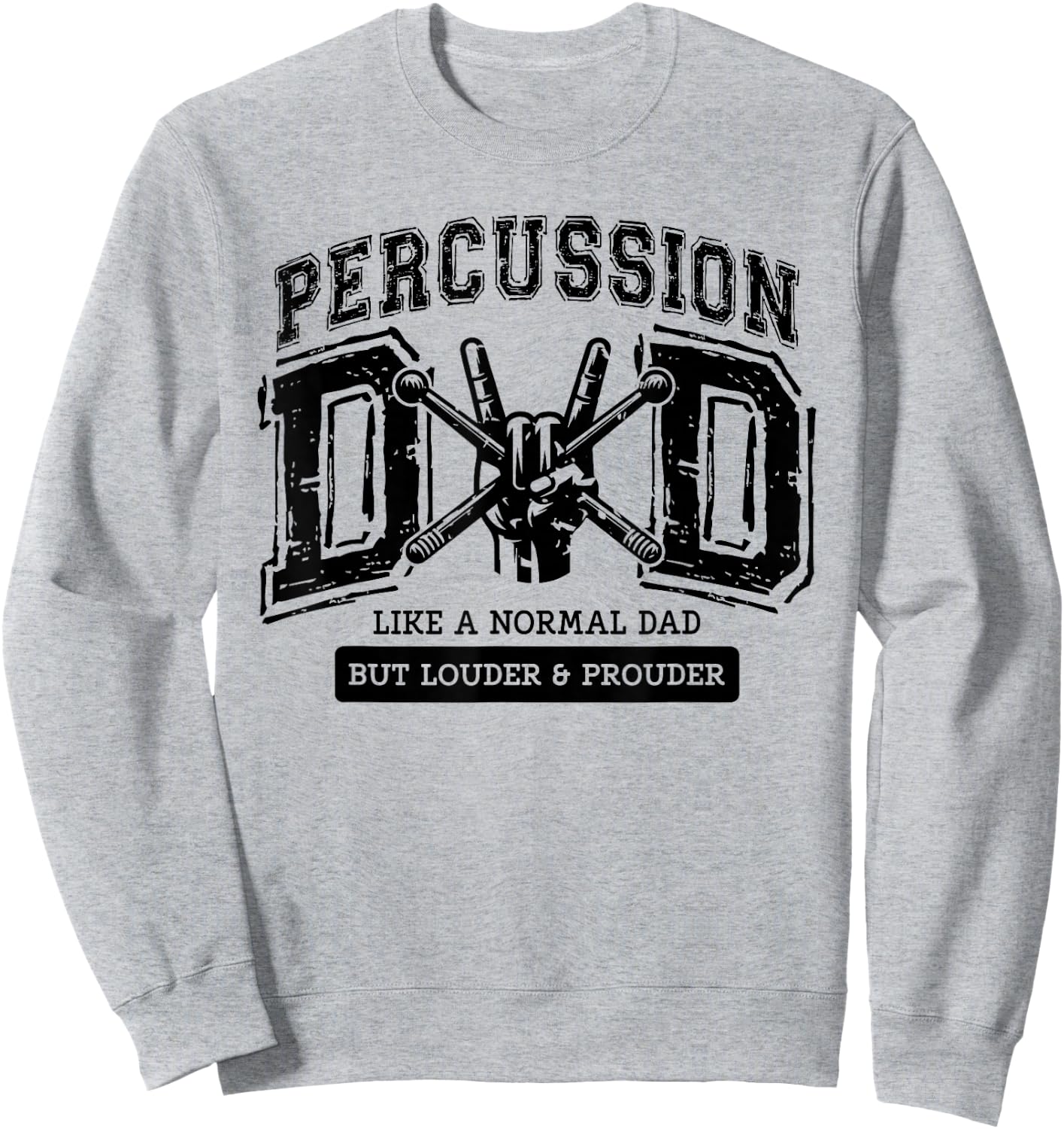 Percussion Dad Drummer Instrument Proud Marching Band Father Sweatshirt - Sweatshirt | Ash