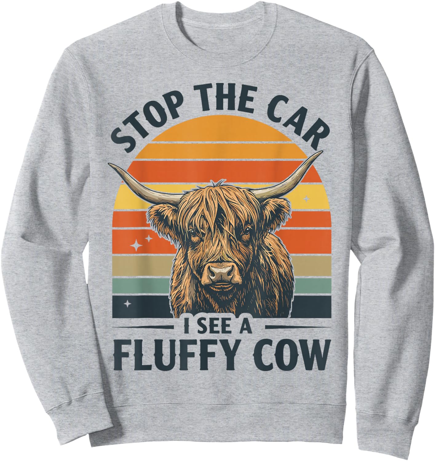 Stop The Car I See A Fluffy Cow Highland Cow Western Life Sweatshirt - Sweatshirt | Ash