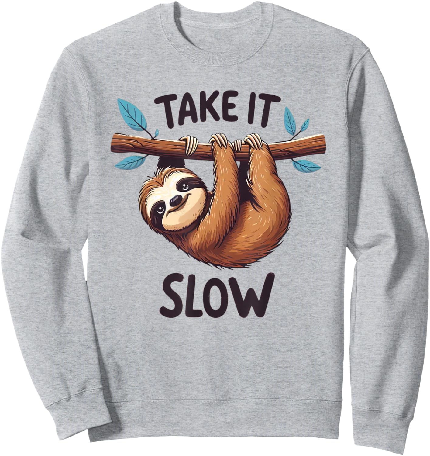 Take It Slow Funny Sloth Sweatshirt - Sweatshirt | Ash