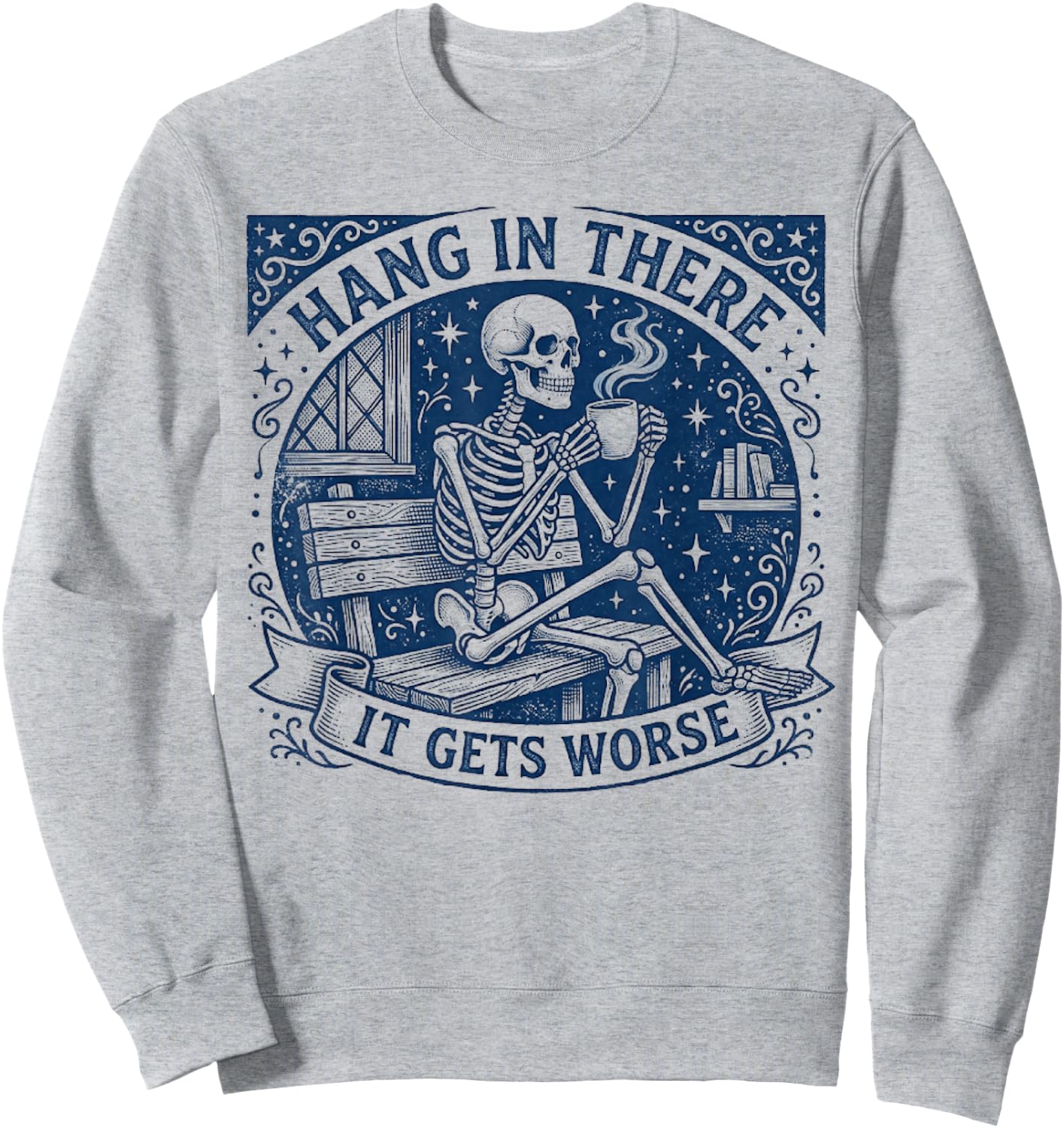 Dunkler Humor, bleib dran, es Wird schlimmer, lustig Sweatshirt - Sweatshirt | Ash