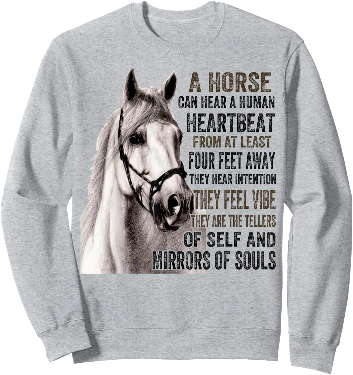 A Horse Can Hear A Human Heartbeat From At Least Four Feet Sweatshirt - Sweatshirt | Ash