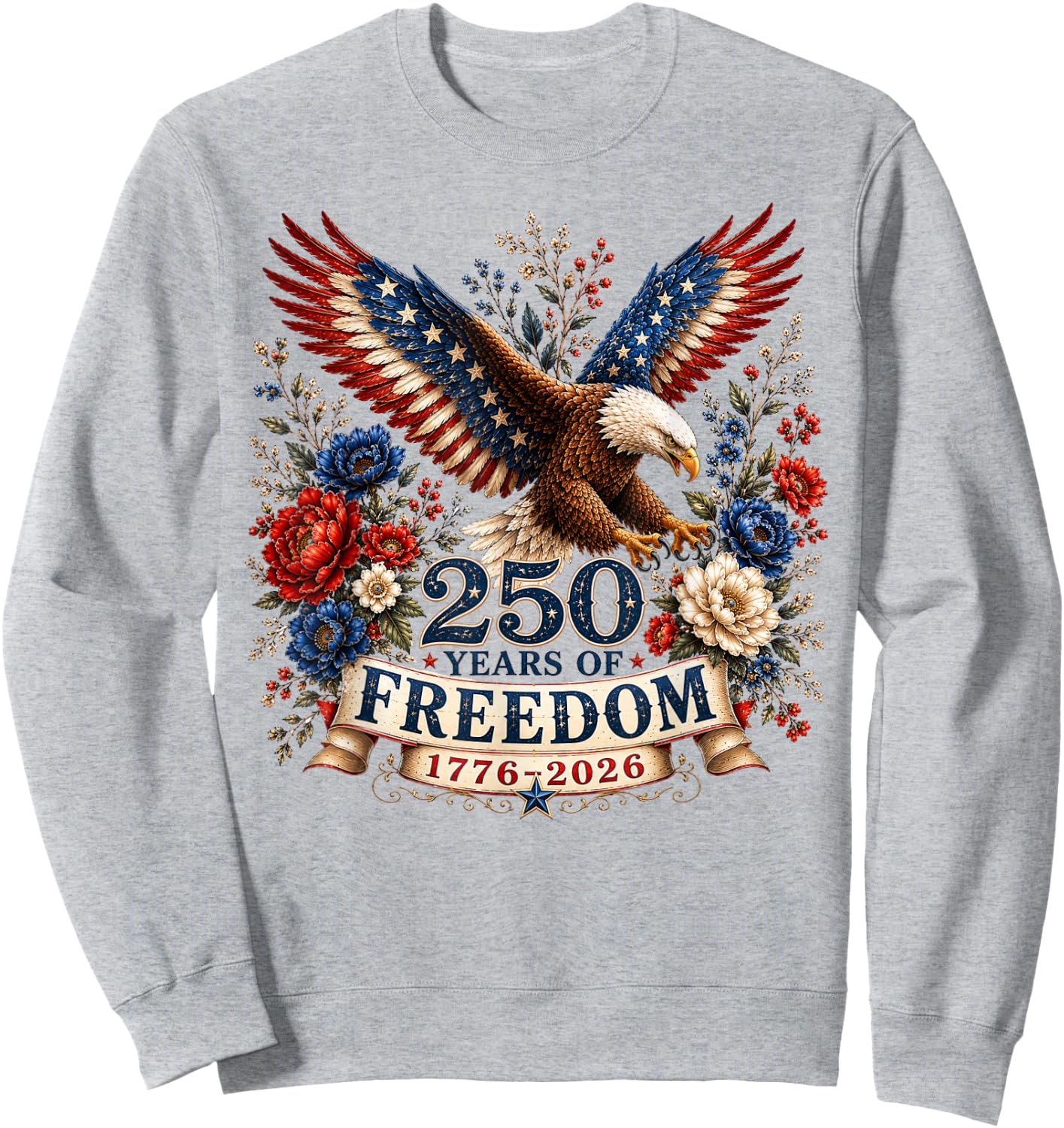 250 Years of Freedom Eagle 250th Anniversary USA 4th of July Sweatshirt - Sweatshirt | Ash