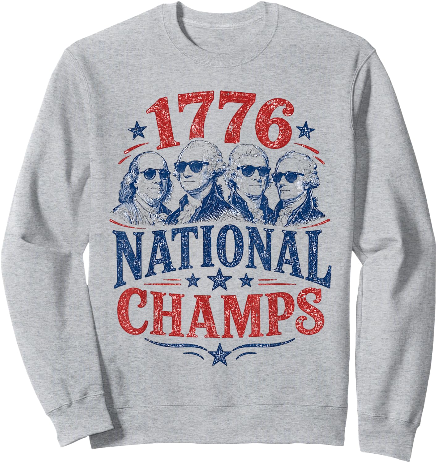 1776 National Champs Funny Patriotic Founding Fathers USA Sweatshirt - Sweatshirt | Ash