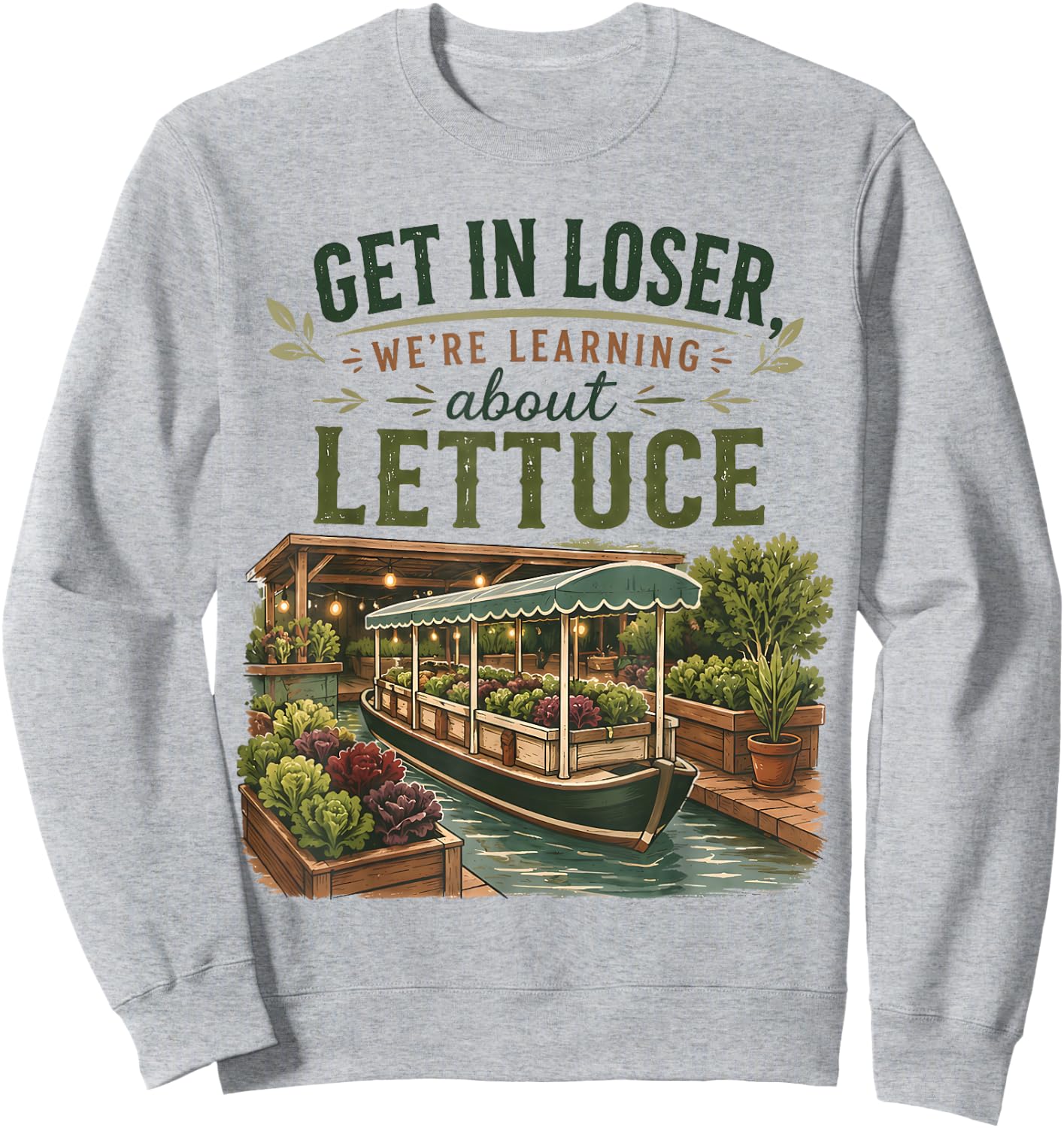Get in Loser We’re Going to Learn About Lettuce Retro Sweatshirt - Sweatshirt | Ash