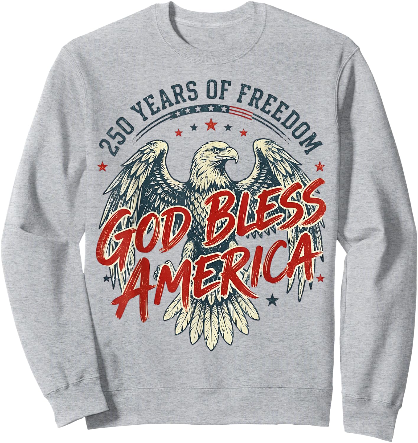 250 Years of Freedom American Anniversary USA 250th Birthday Sweatshirt - Sweatshirt | Ash