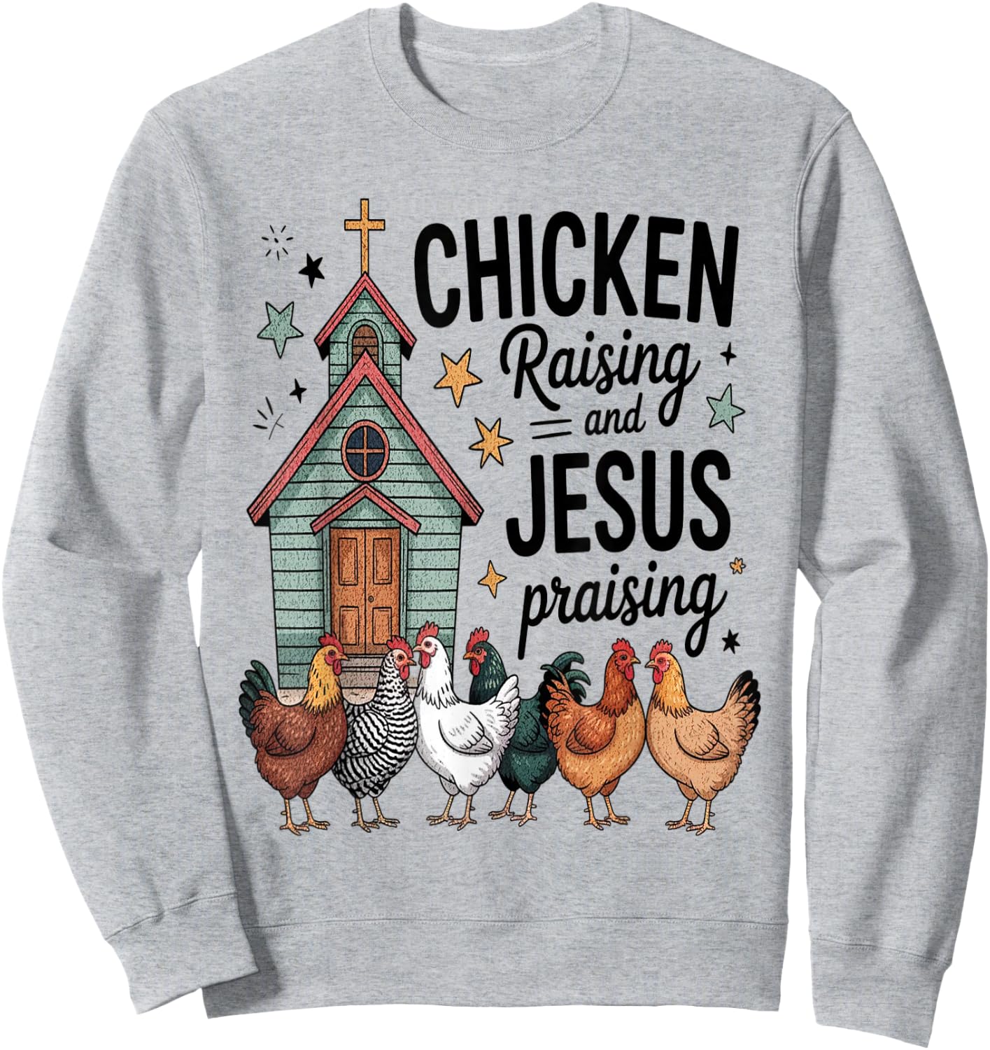 Chicken Raising and Jesus Praising Chickens Farming Sweatshirt - Sweatshirt | Ash