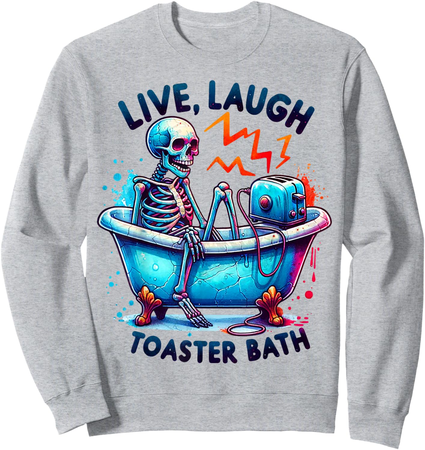 Skeleton Live Laugh Toaster Bath Sweatshirt - Sweatshirt | Ash
