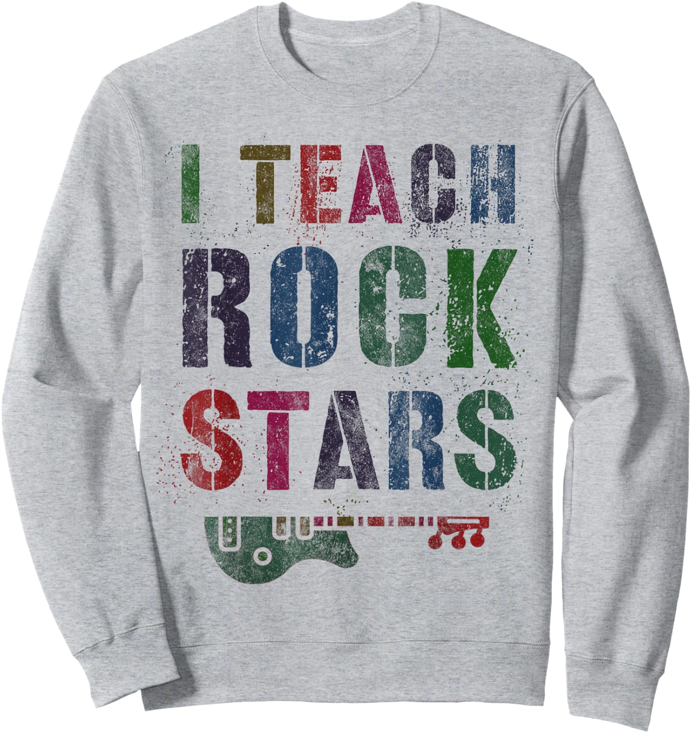 I TEACH ROCKSTARS Teacher 1st 2nd 3rd Grade Educational Band Sweatshirt - Sweatshirt | Ash