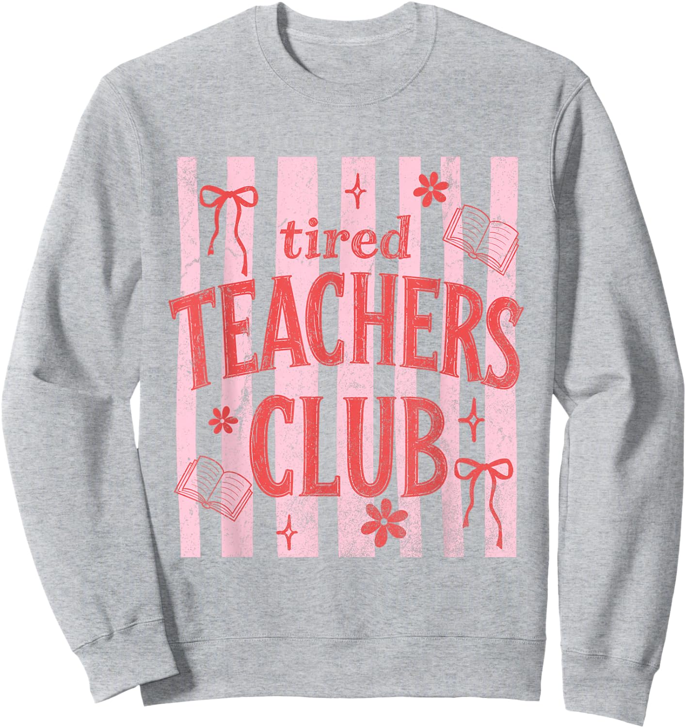 Tired Teachers Club Stripes Summer Break Last-Day of School Sweatshirt - Sweatshirt | Ash