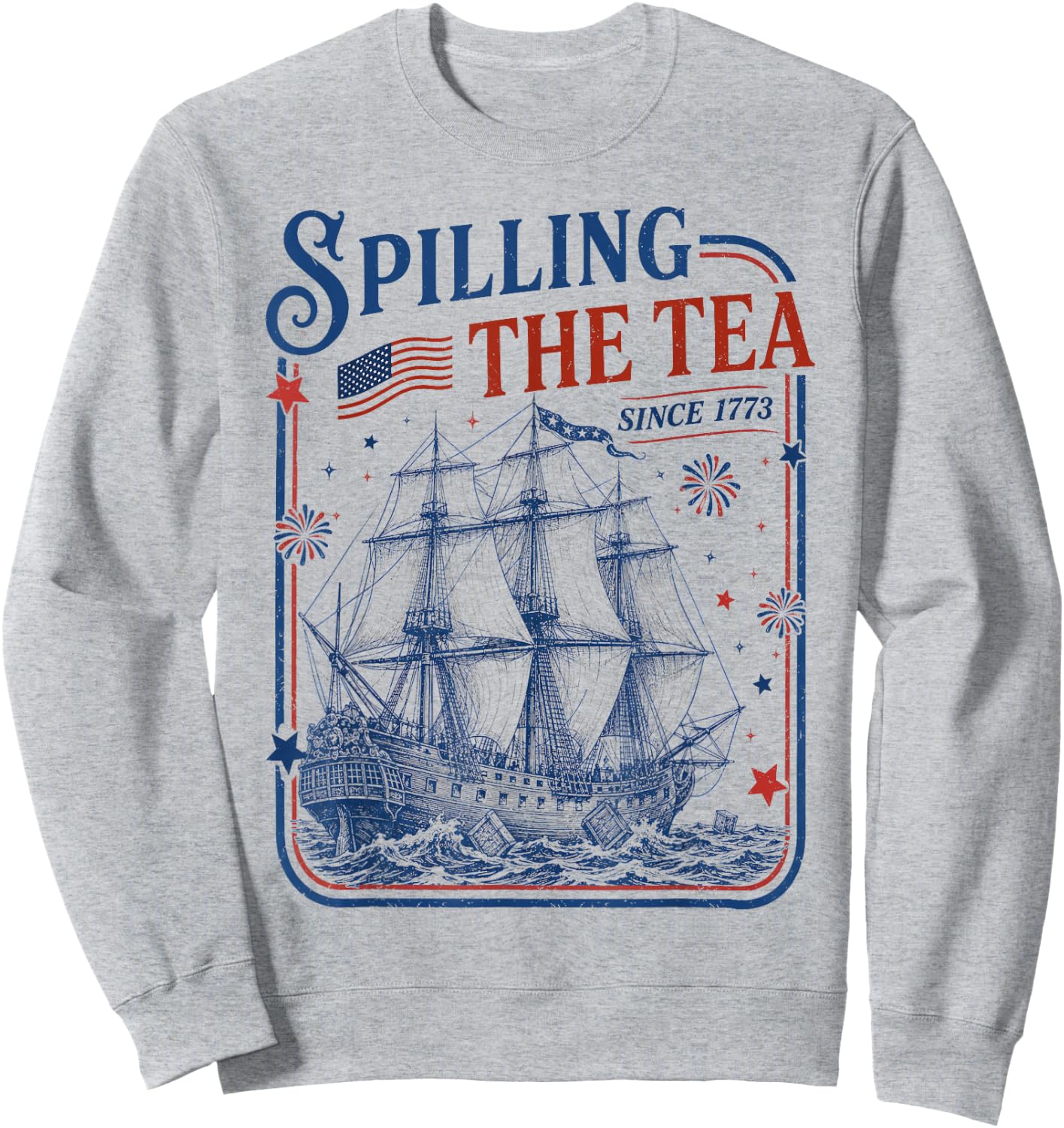 Spilling The Tea Since 1773 Vintage Us History Teacher Sweatshirt - Sweatshirt | Ash