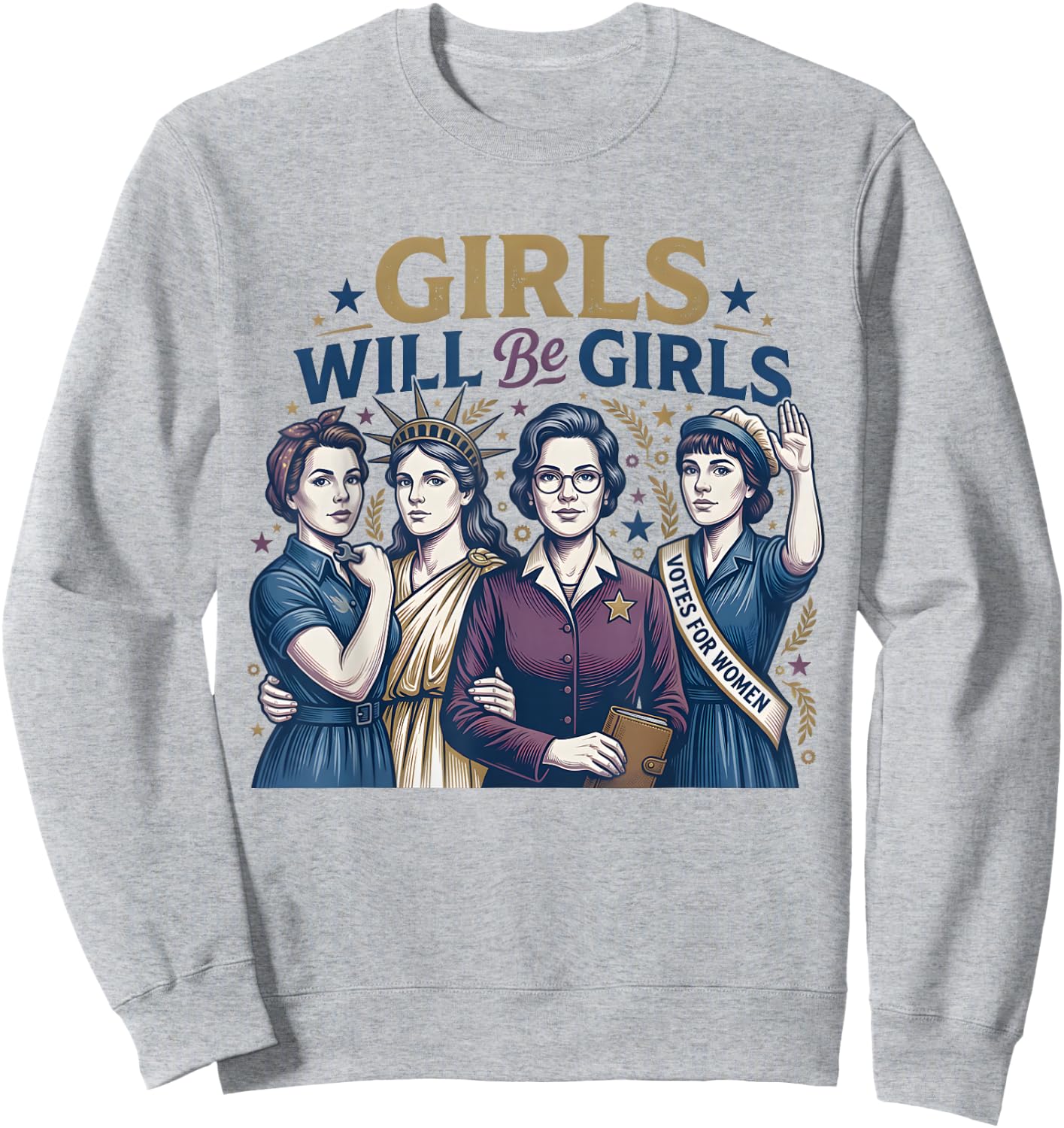 4th of July Girls Will Be Girls Women Empowerment Feminist Sweatshirt - Sweatshirt | Ash