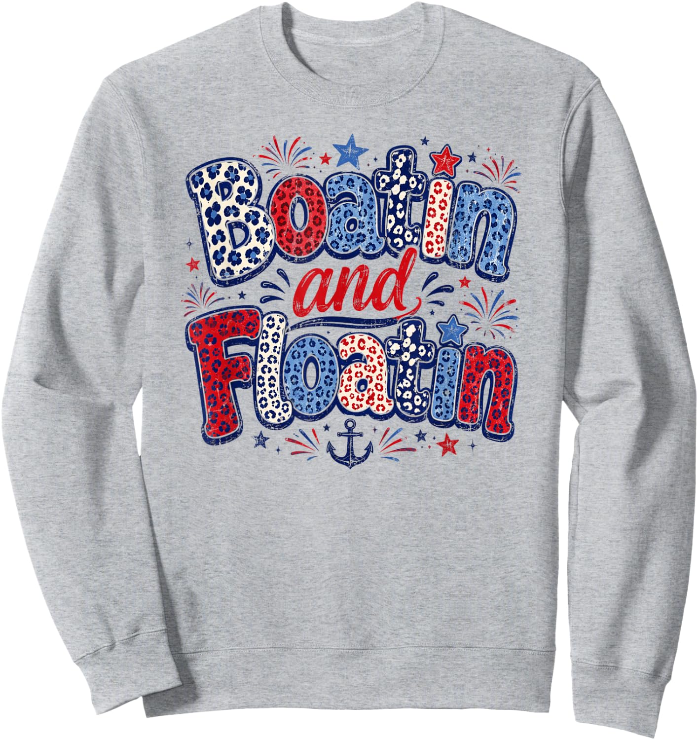 Patriotic Boatin and Floatin Summer Boat Lake Life Sweatshirt - Sweatshirt | Ash
