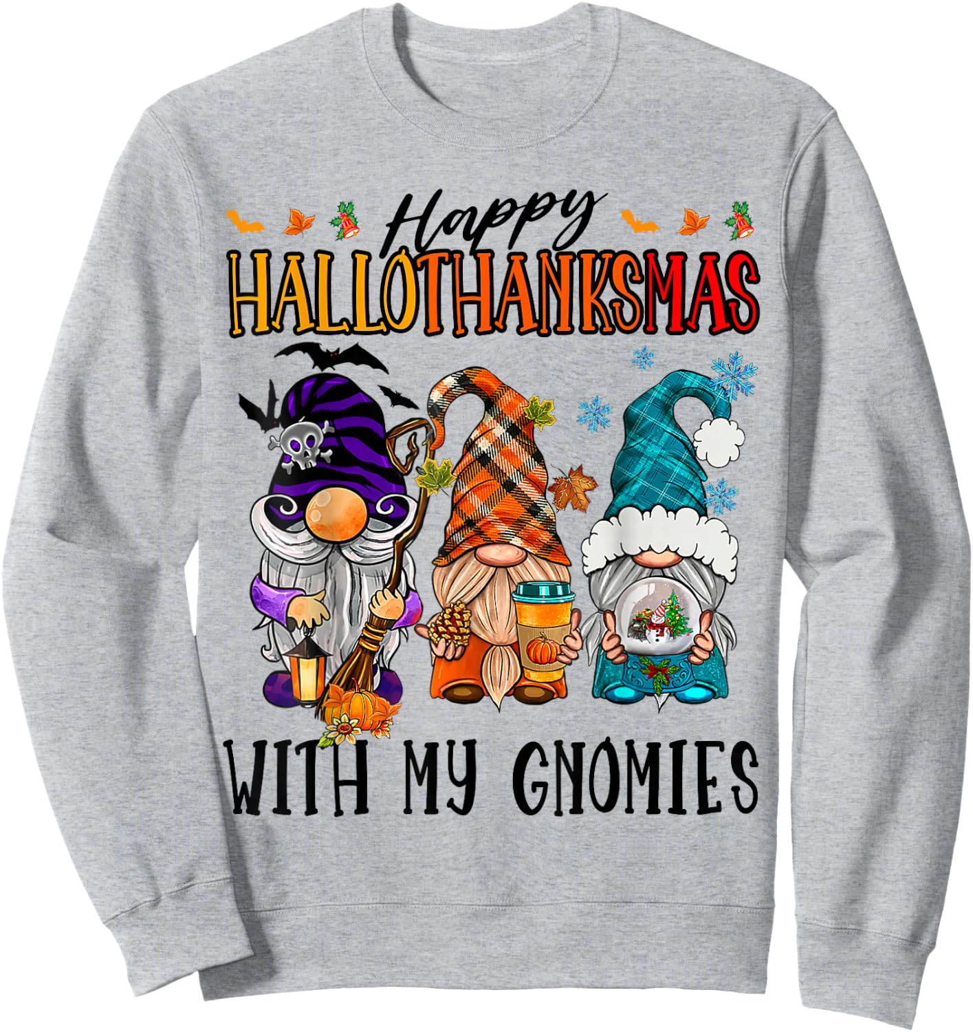Happy Hallowthanksmas With My Gnomies Funny Cute Gnomes Sweatshirt - Sweatshirt | Ash