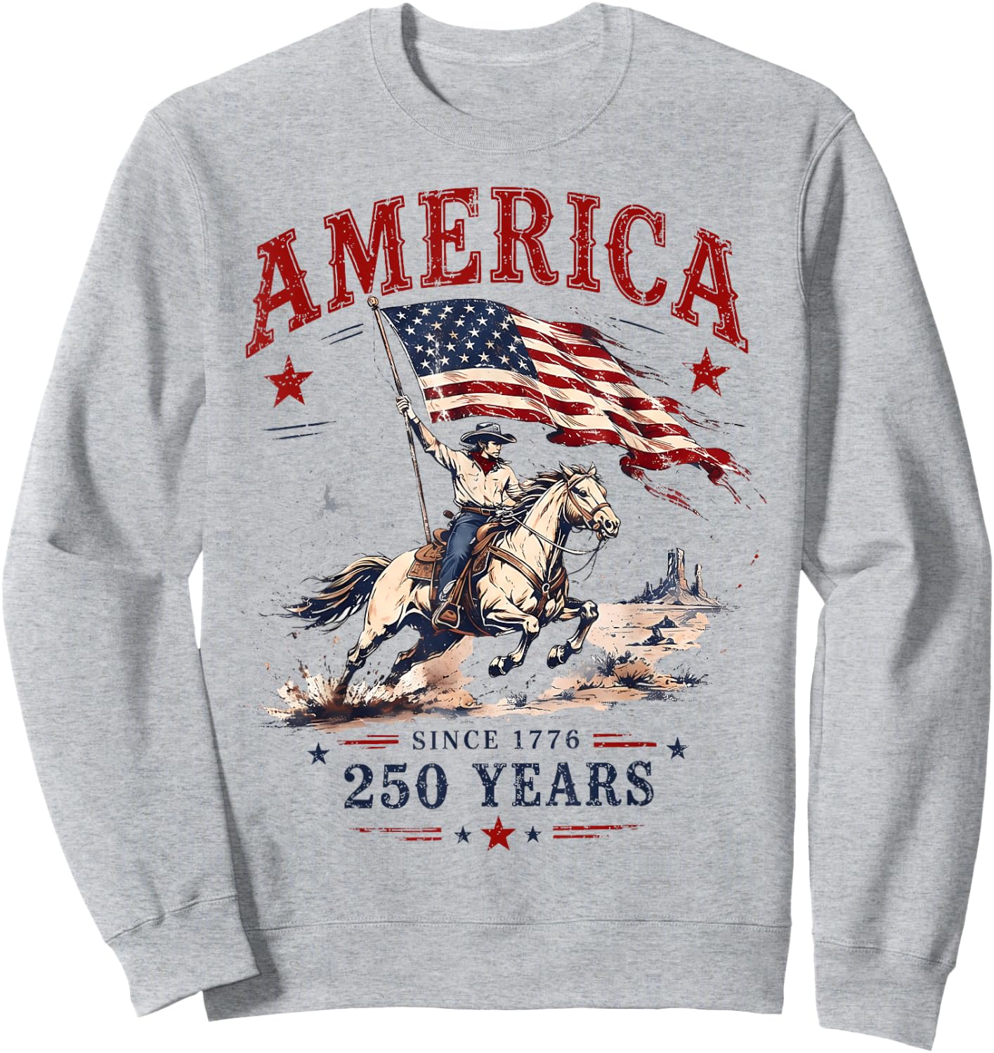250 Years America 1776 2026 Patriotic Cowboy 4th July 250th Sweatshirt - Sweatshirt | Ash