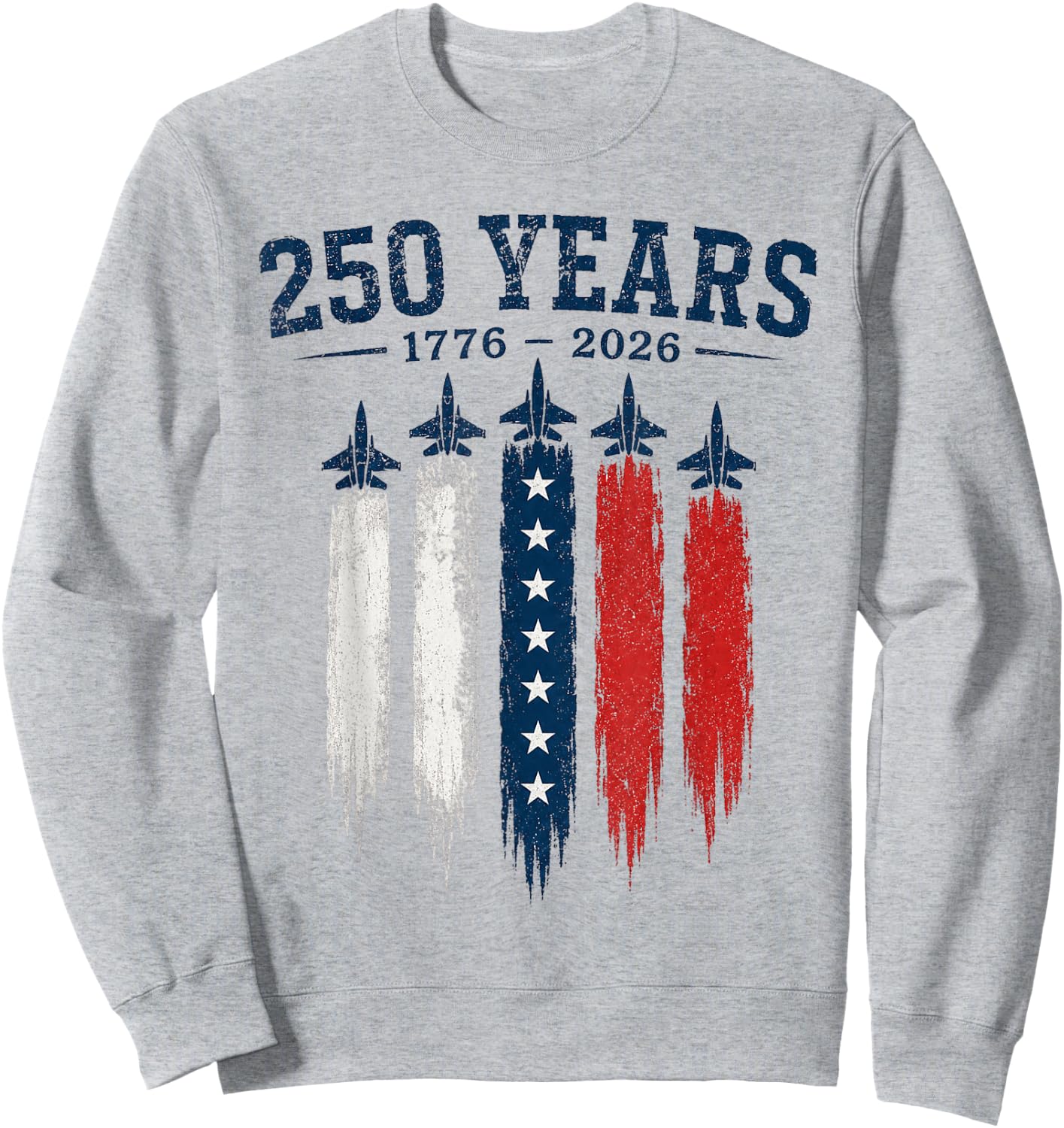 250 Years 250th Anniversary USA 4th of July 1776 2026 Sweatshirt - Sweatshirt | Ash
