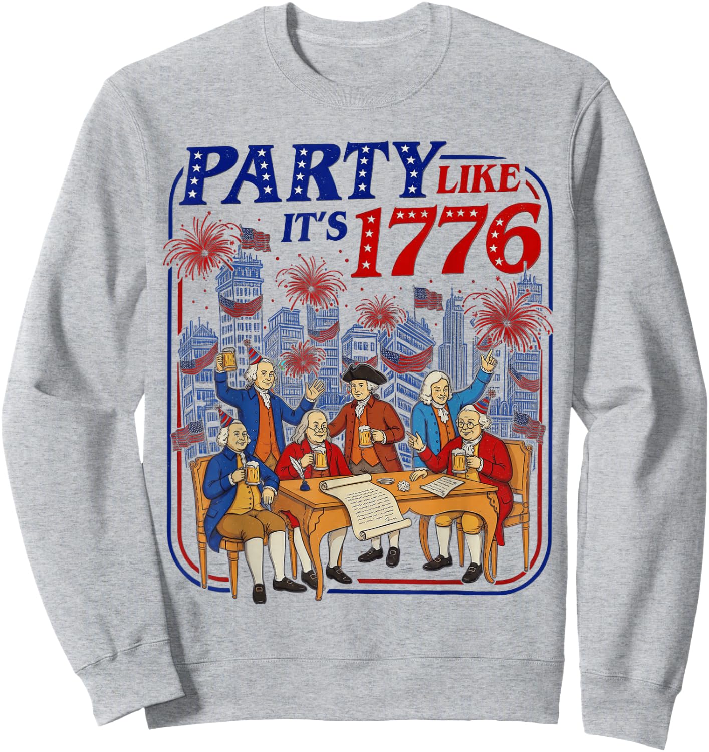 Party Like It’s 1776 4th of July Sweatshirt - Sweatshirt | Ash