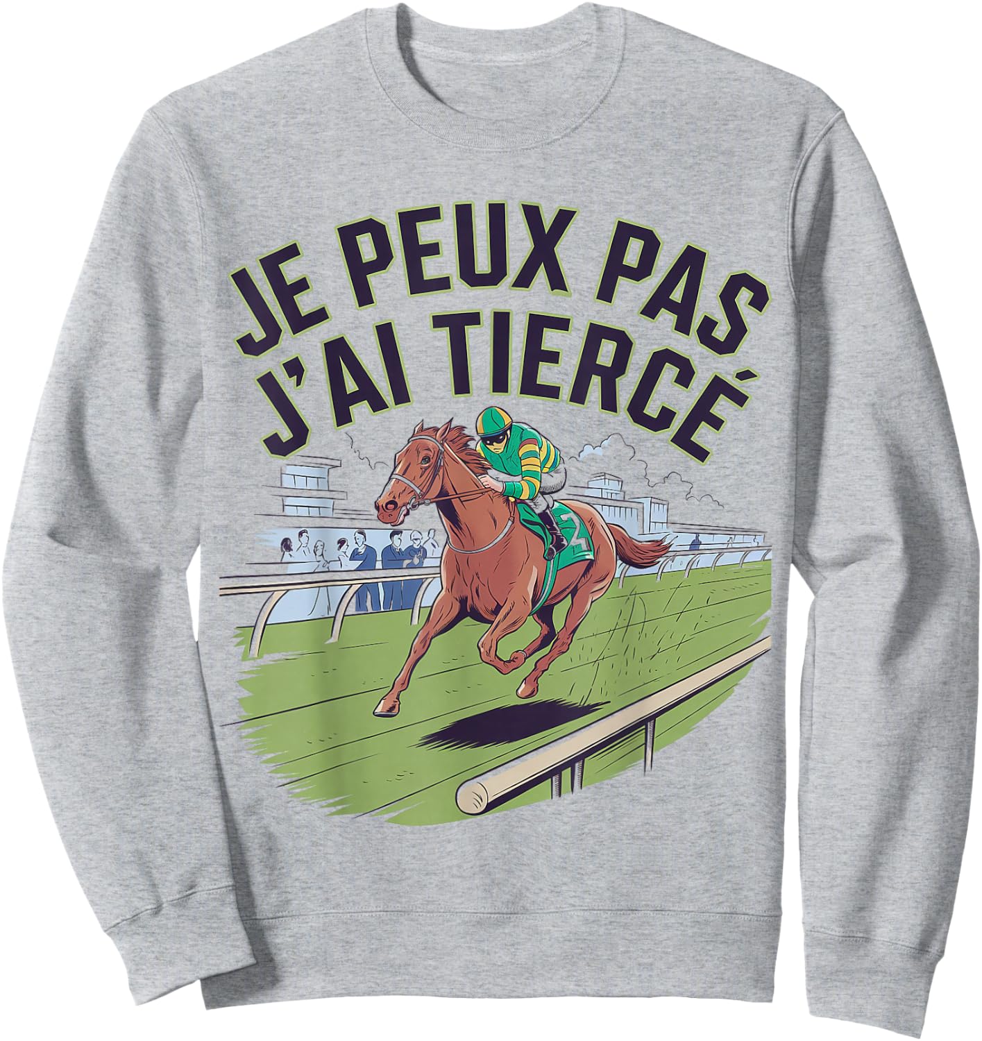 Je peux pas j'ai Tiercé , grey, S Sweatshirt - Sweatshirt | Ash