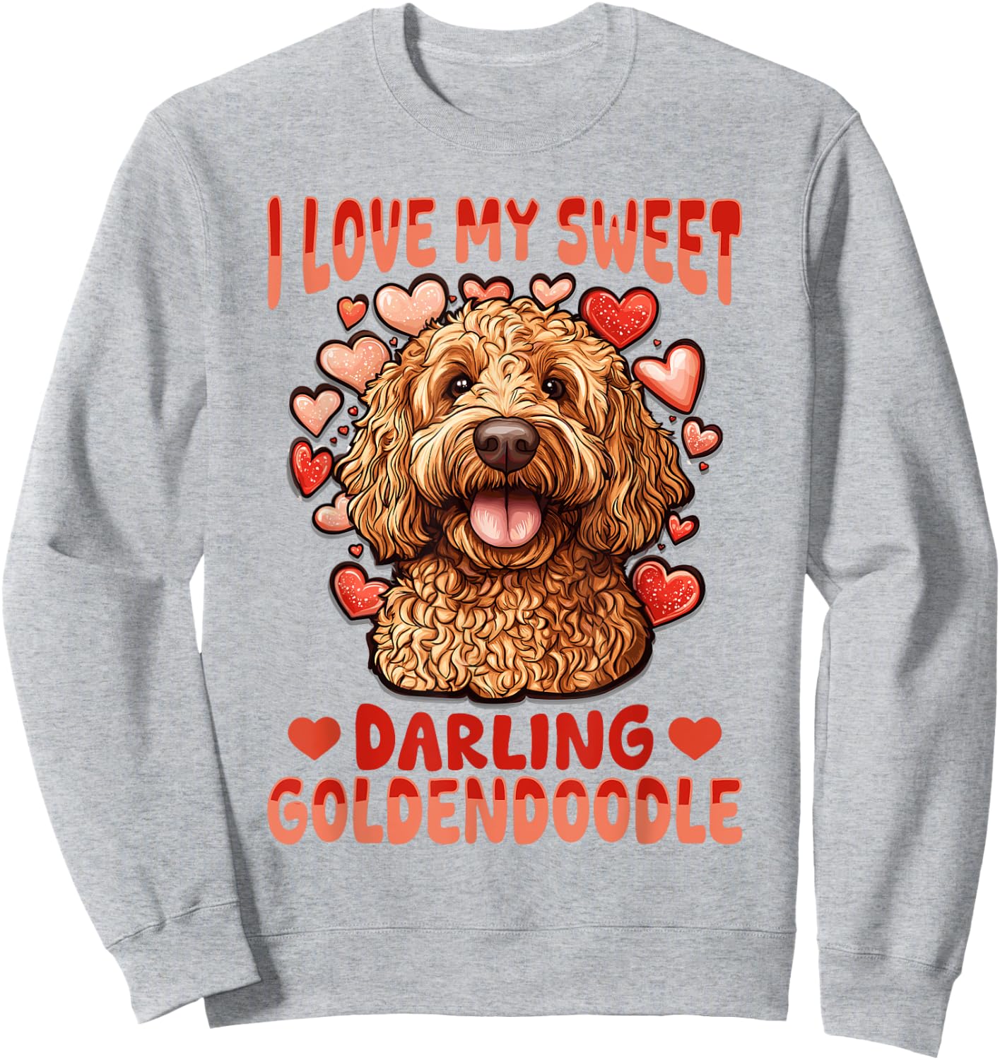 Goldendoodle Dog Breed I Love My Sweet Darling Goldendoodle Men Women Kids Sweatshirt - Sweatshirt | Ash