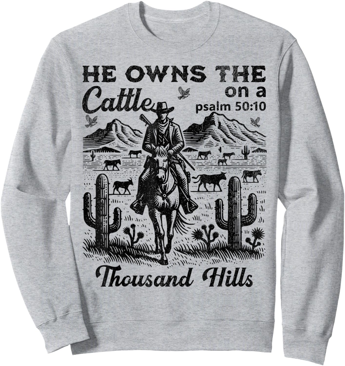 He Owns The Cattle On A Thousand Hills Funny Cow Sweatshirt - Sweatshirt | Ash