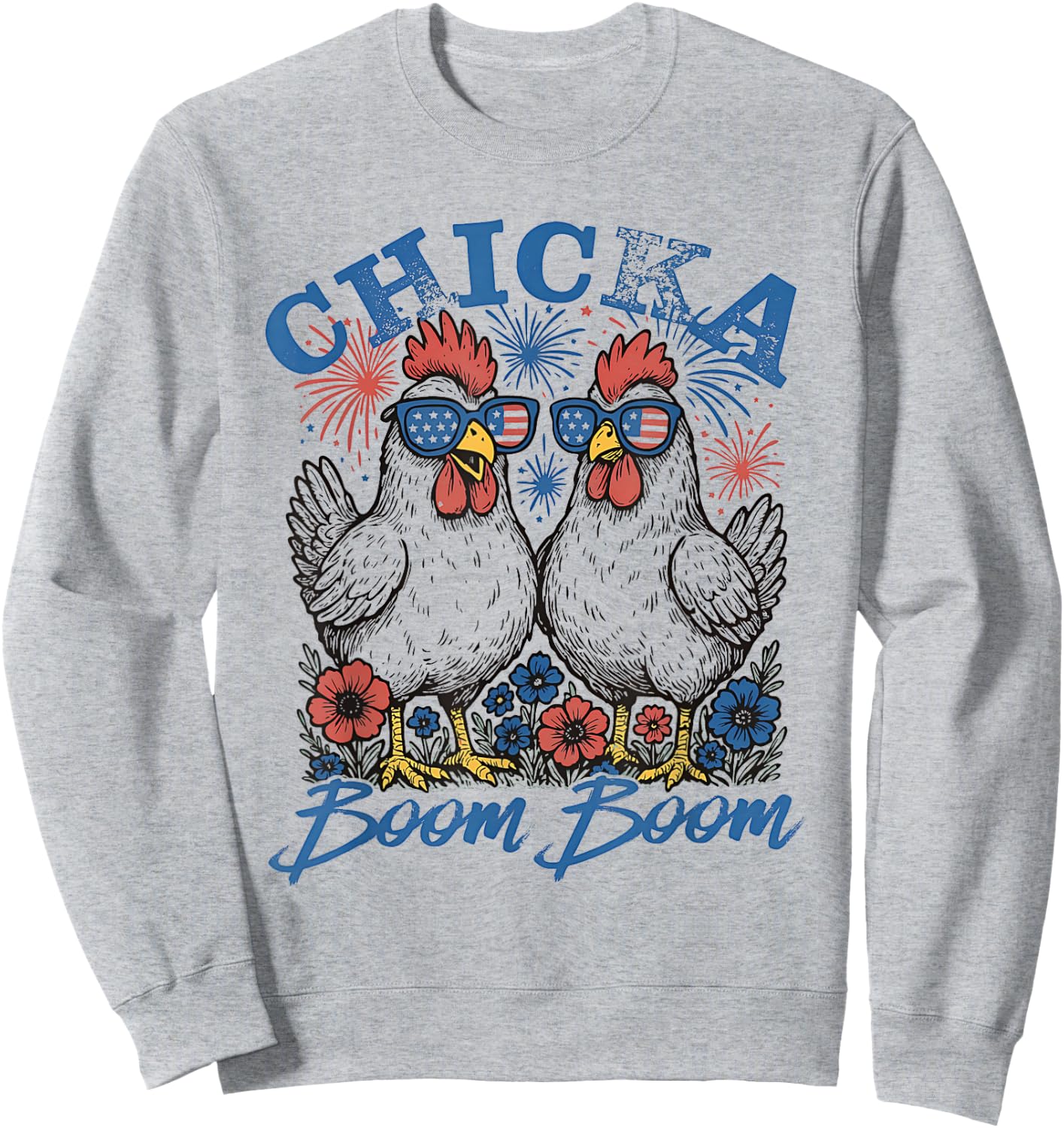 Chicka Boom Boom Patriotic Chicken 4th of July USA Design Sweatshirt - Sweatshirt | Ash