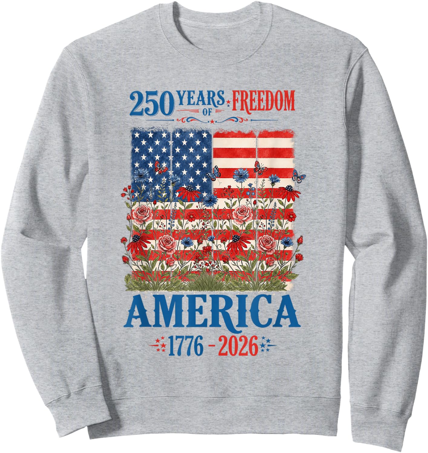 America 250 Years of Freedom Floral Flag Women 2026 Sweatshirt - Sweatshirt | Ash