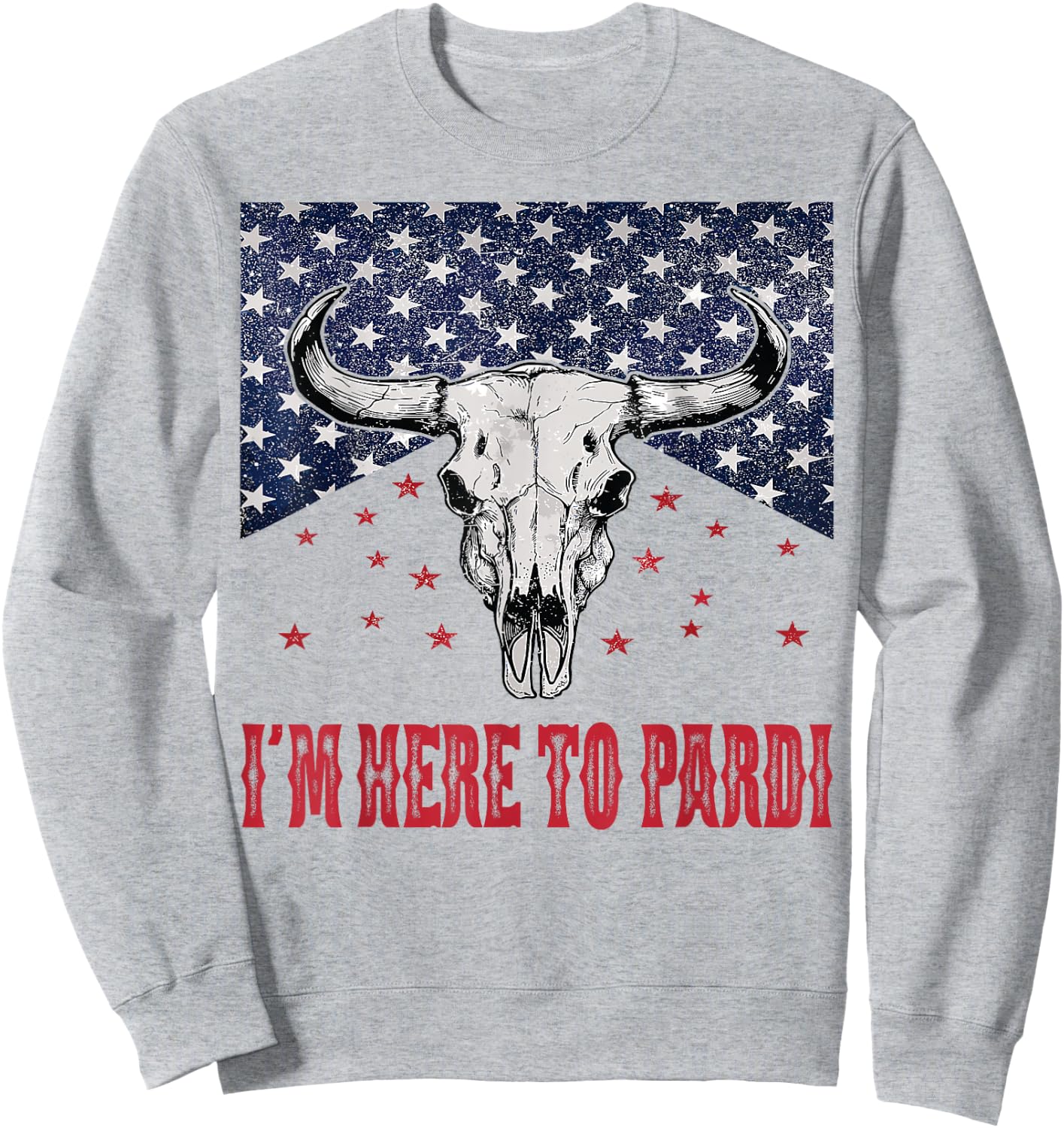 I'm Here to Pardi Vintage Retro Western Bull-Skull Sweatshirt - Sweatshirt | Ash