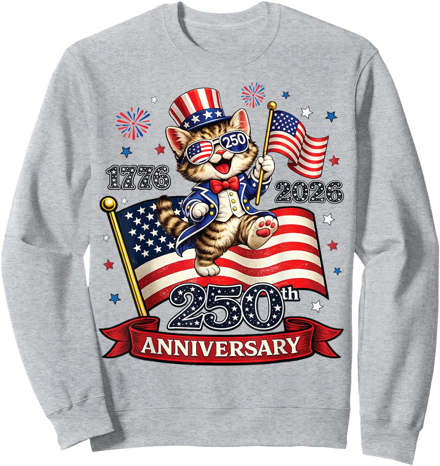 250 Anniversary USA Patriotic Cat 4th of July 2026 Sweatshirt - Sweatshirt | Ash