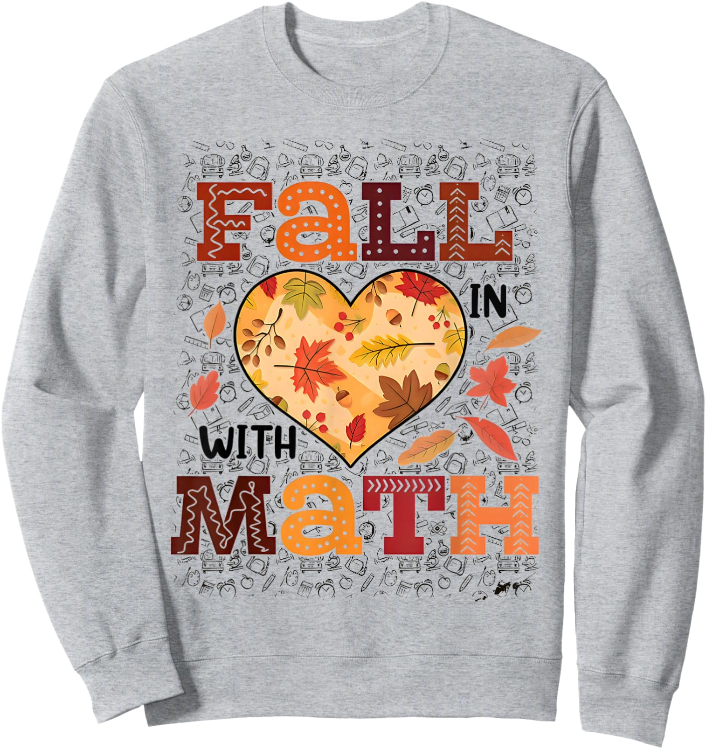 Fall Teacher Fall In Love With Math Funny Math Thanksgiving Sweatshirt - Sweatshirt | Ash
