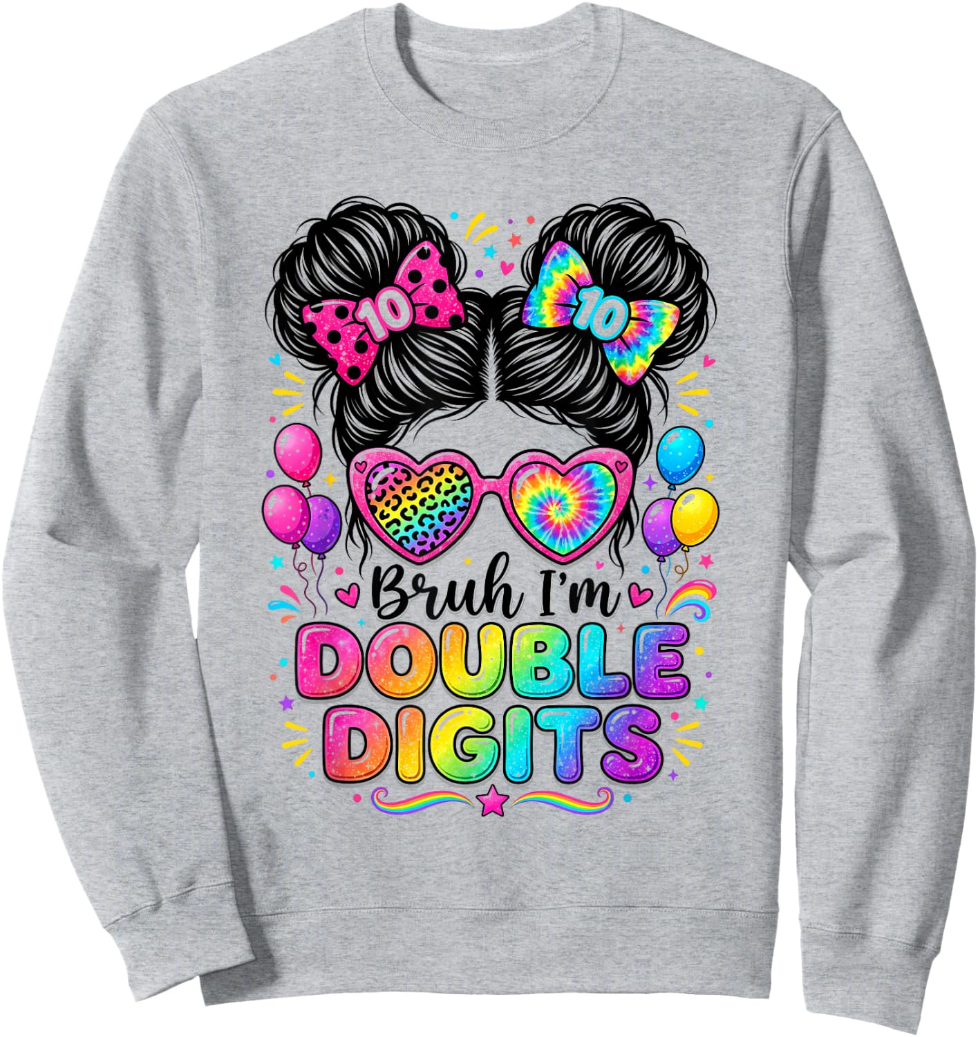 Bruh I'm Double Digits 10th Birthday Girl 10 Year Old Girl Sweatshirt - Sweatshirt | Ash