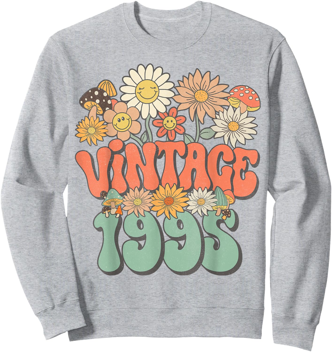 Vintage 1995 Floral Hippie Groovy Daisy Flower 30th Birthday Sweatshirt - Sweatshirt | Ash