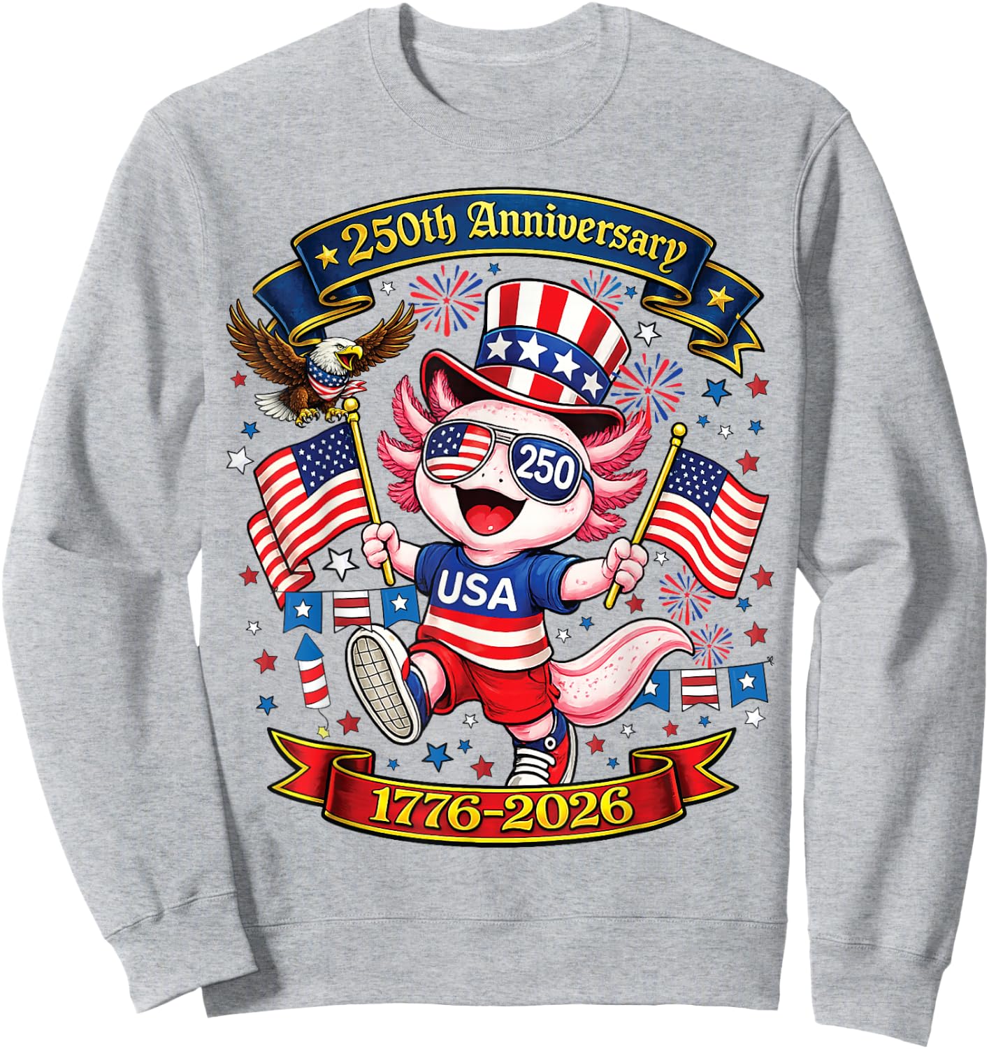 250 Anniversary USA Patriotic Axolotl 250th 4th of July 2026 Sweatshirt - Sweatshirt | Ash