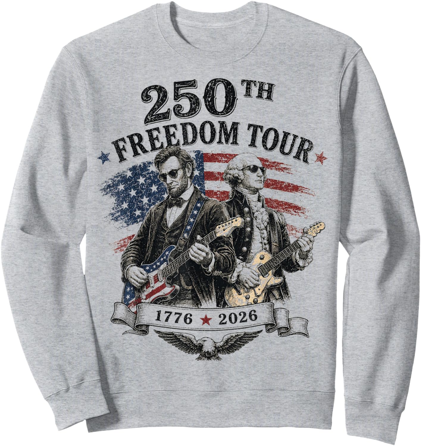 Freedom Tour America 250th Anniversary 1776 2026 250 Year Sweatshirt - Sweatshirt | Ash