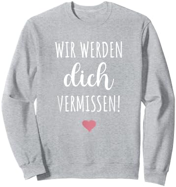 Wir werden dich vermissen Abschied Kollegin Geschenk Rente Sweatshirt - Sweatshirt | Ash