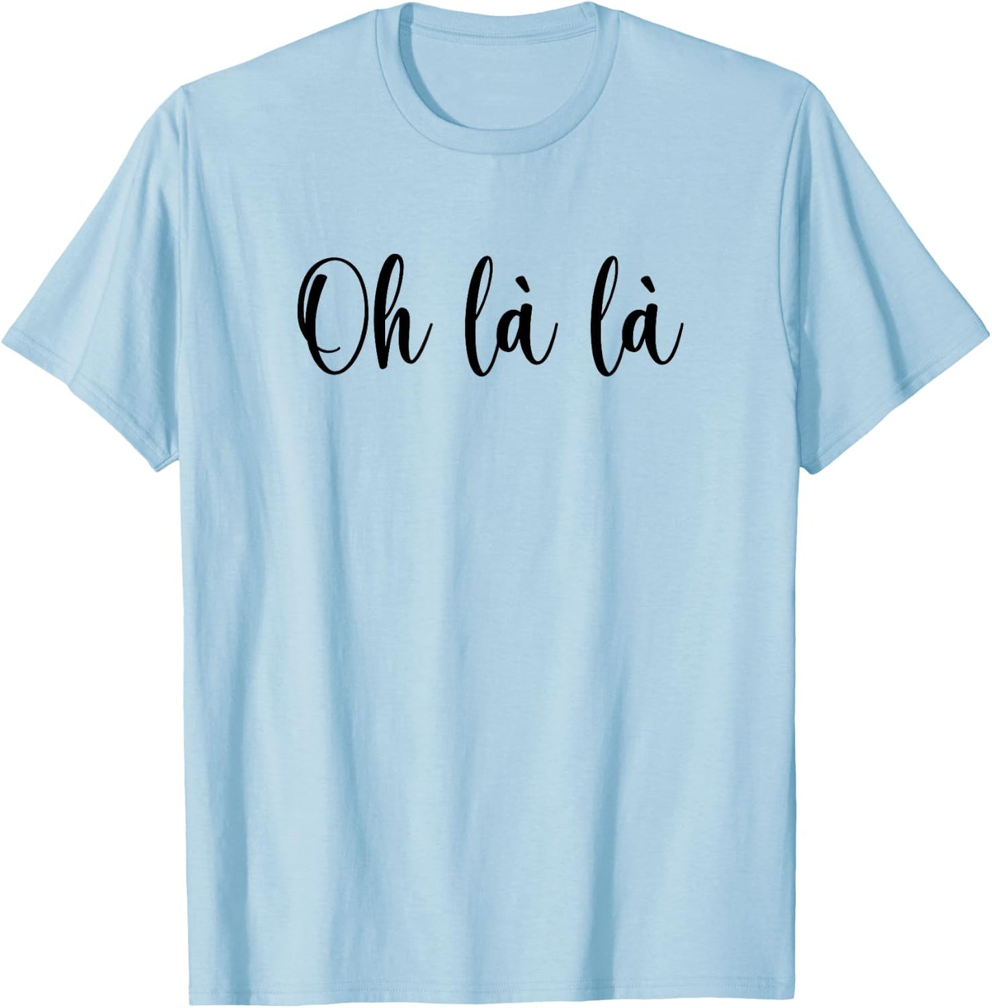 Oh la la T-Shirt - T-Shirt | Light Blue