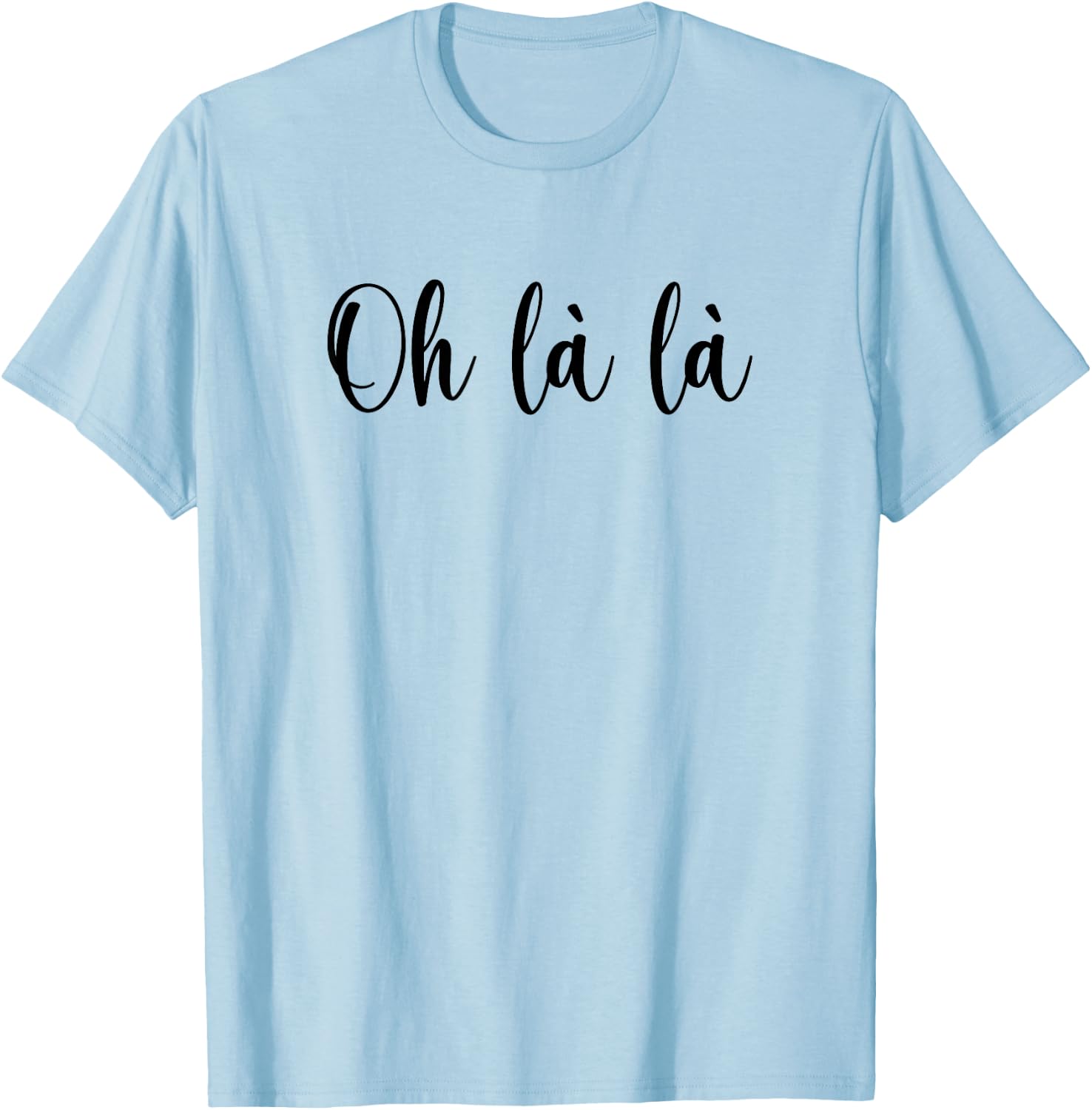 Oh la la T-Shirt - T-Shirt | Light Blue
