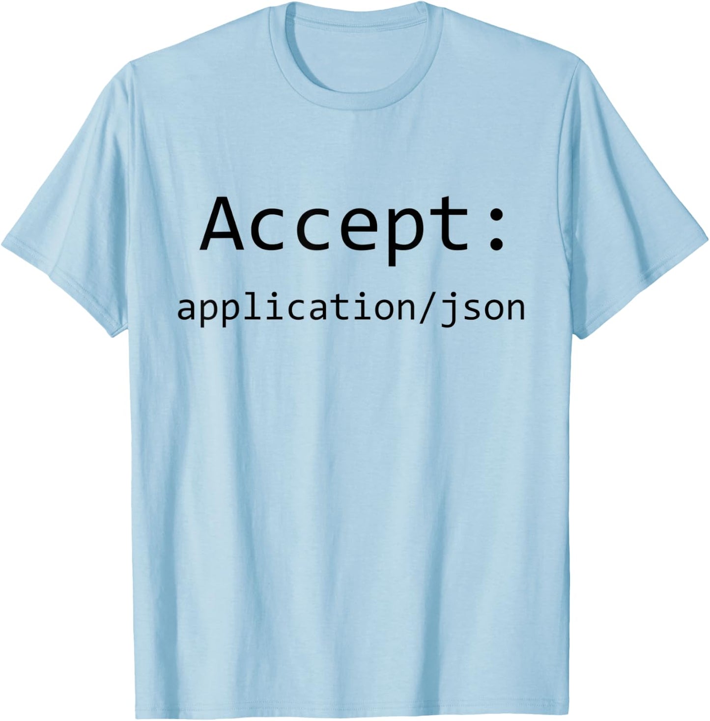 Funny Http Header Accept Application Json Rest API Nerd T-Shirt - T-Shirt | Light Blue